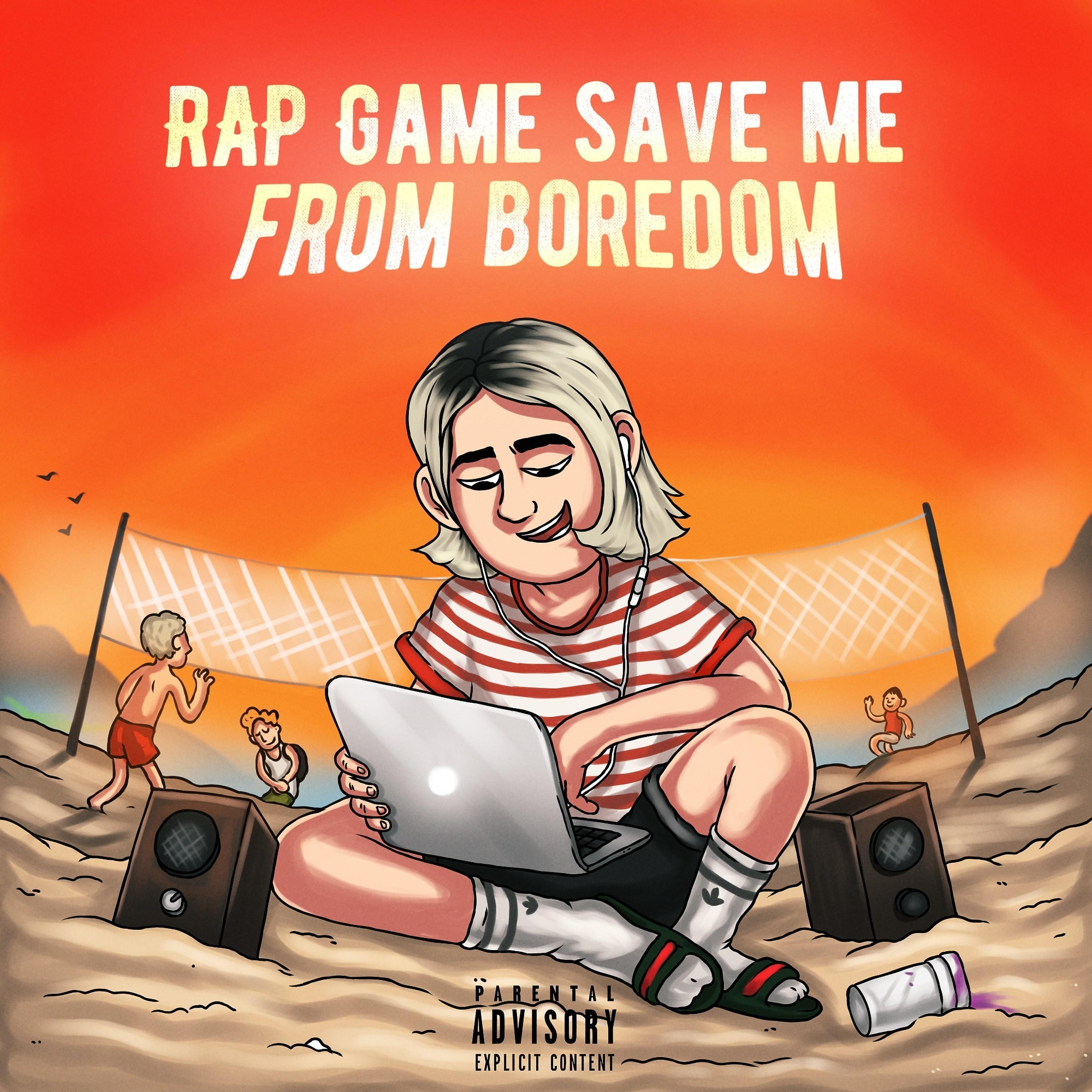 Постер альбома Rap Game Save Me from Boredom