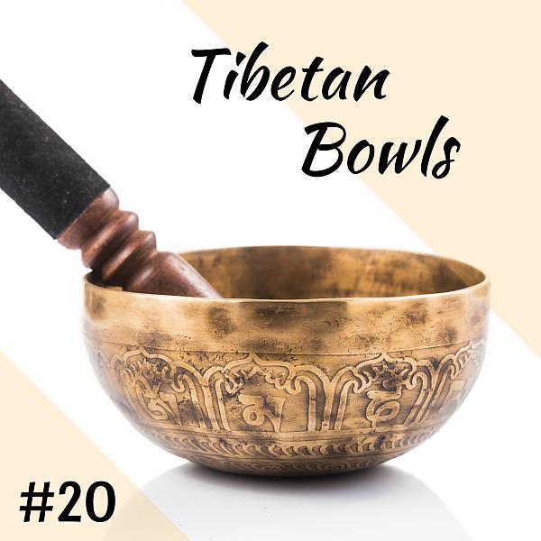 Постер альбома Tibetan Bowls #20 - Tibetan Music for Meditation