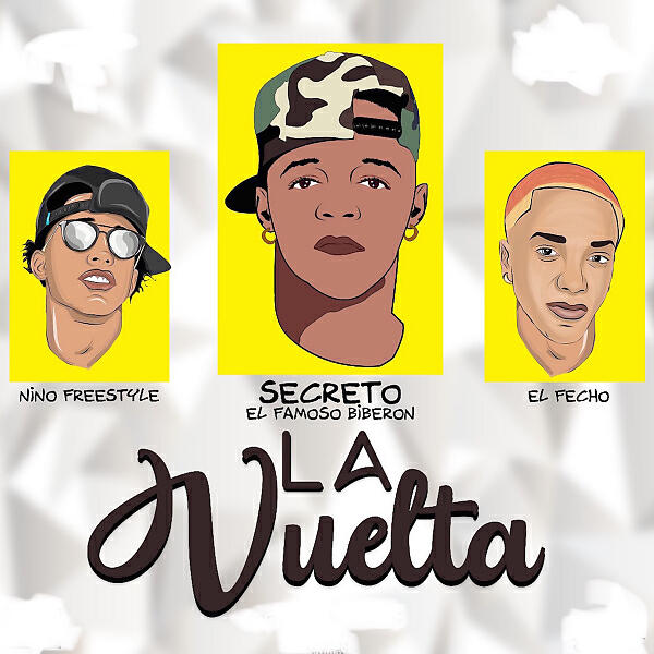 Secreto El Famoso Biberon - La Vuelta (feat. El Fecho & Nino Freestyle)