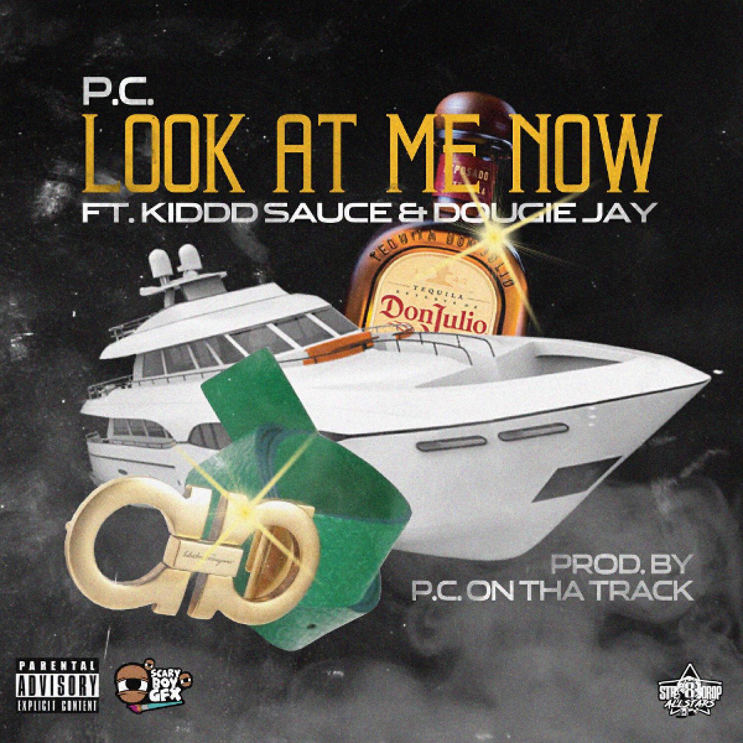 P.C. - Look At Me Now (feat. Dougie Jay & Kiddd Sauce)