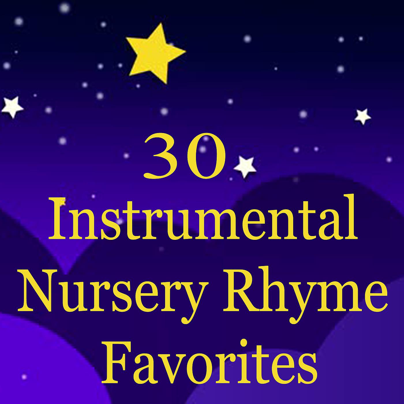 Постер альбома 30 Instrumental Nursery Rhyme Favorites