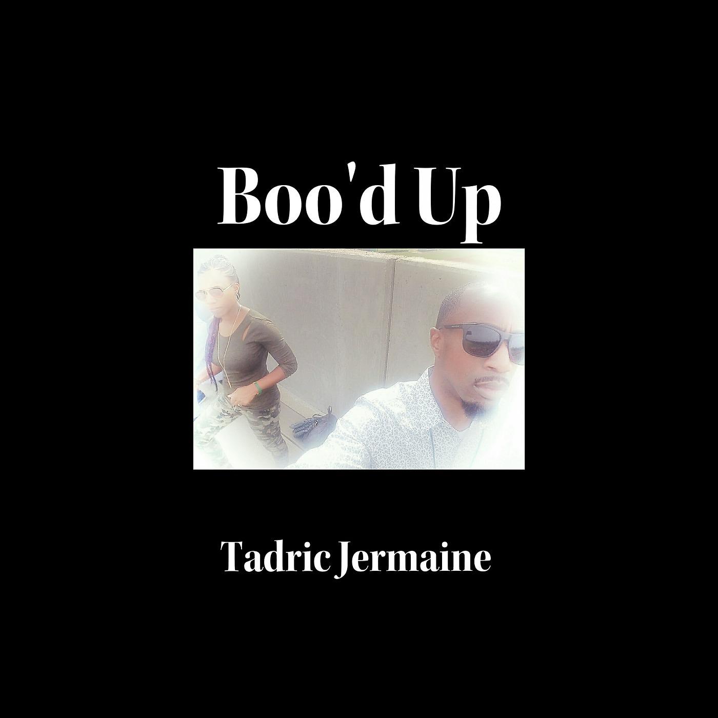 Постер альбома Boo'd up (Tadric Jermaine Version)