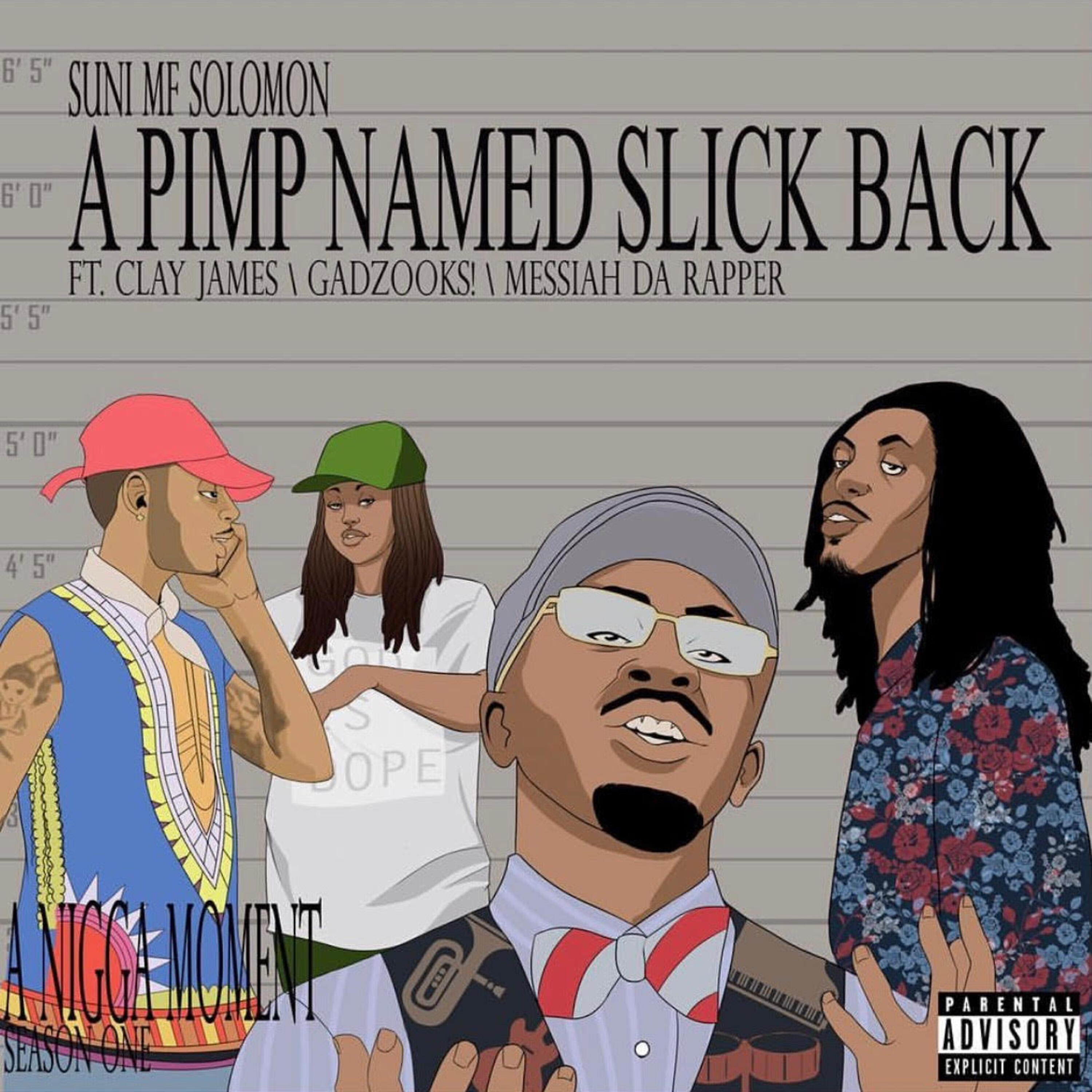 Suni MF Solomon - A Pimp Named Slick Back (feat. Clay James, Gadzooks & A Pimp Named Sweet Tooth)