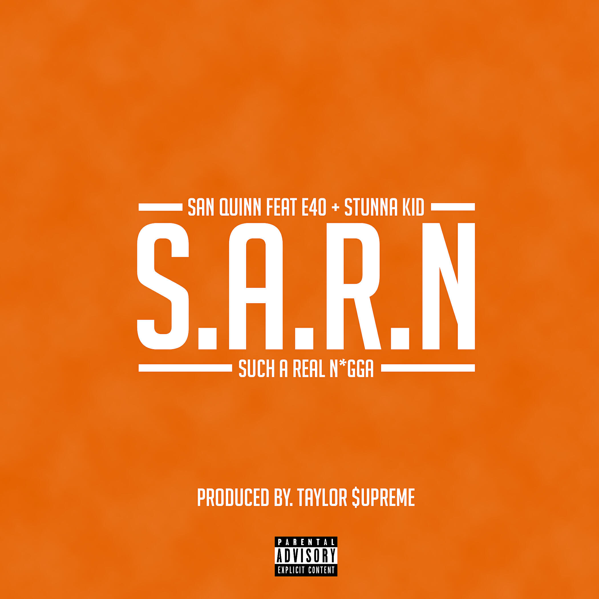 SAN QUINN - S.A.R.N (Such A Real Nigga) (feat. E-40 & Stunna Kid)