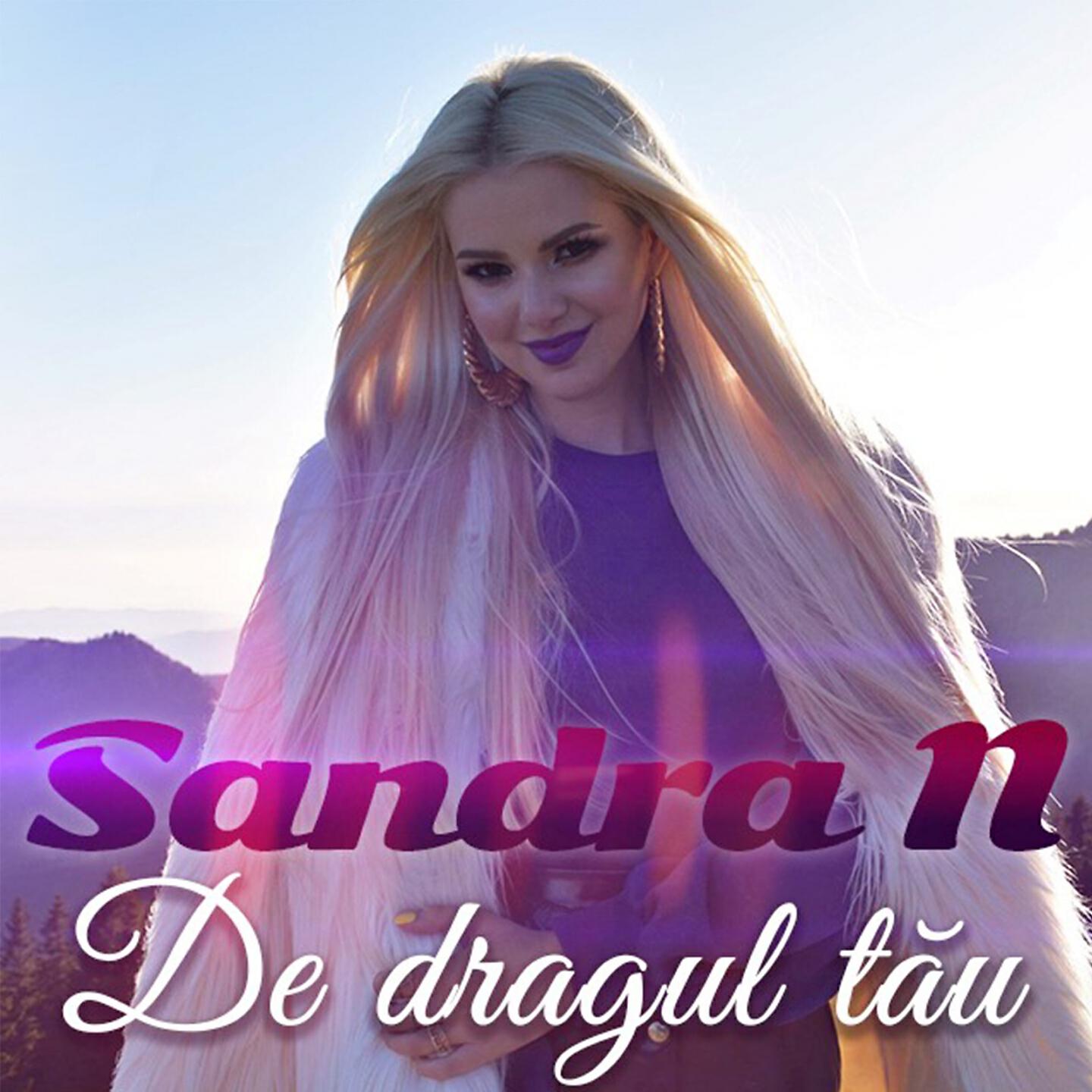 Sandra N - De Dragul Tau