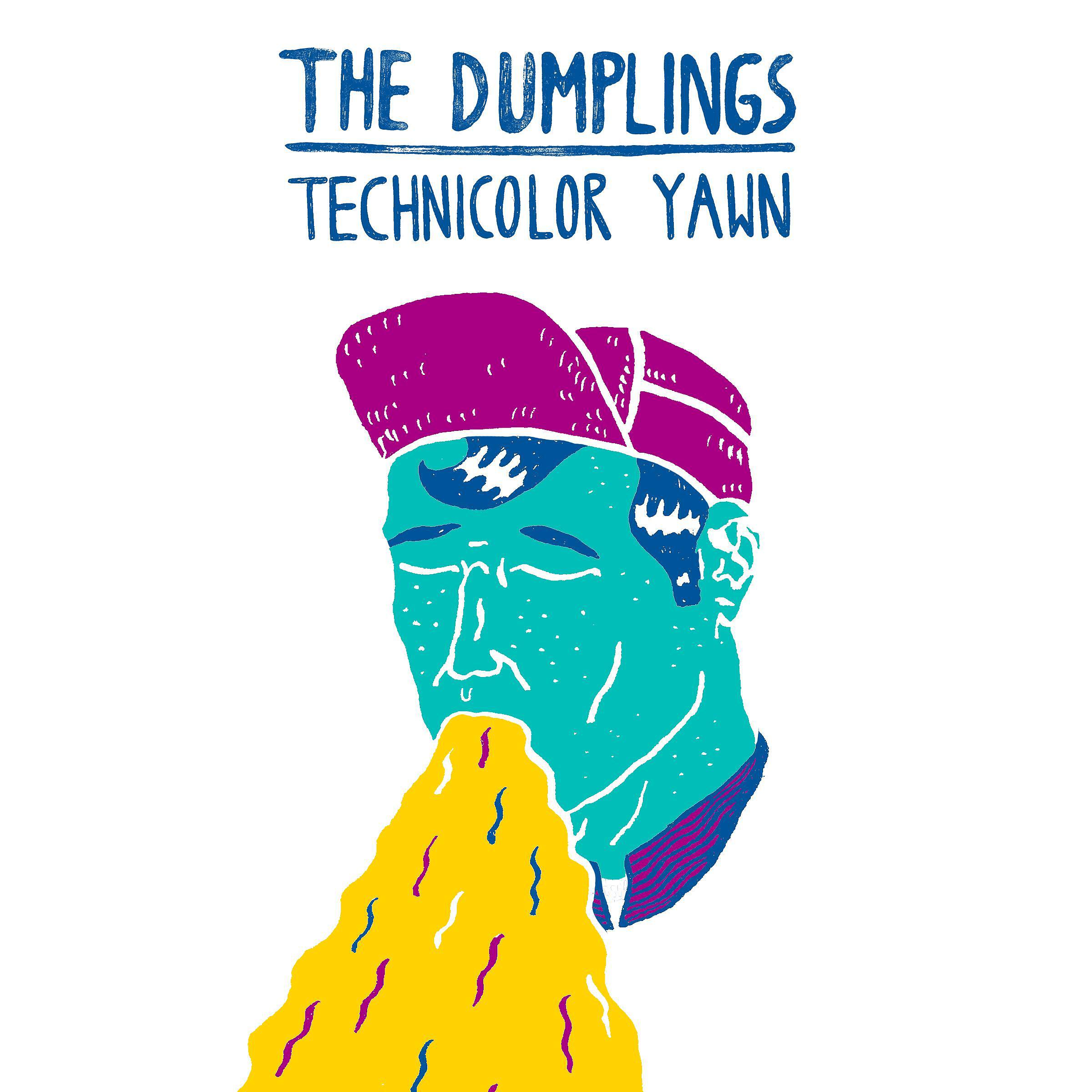 The Dumplings - Technicolor Yawn