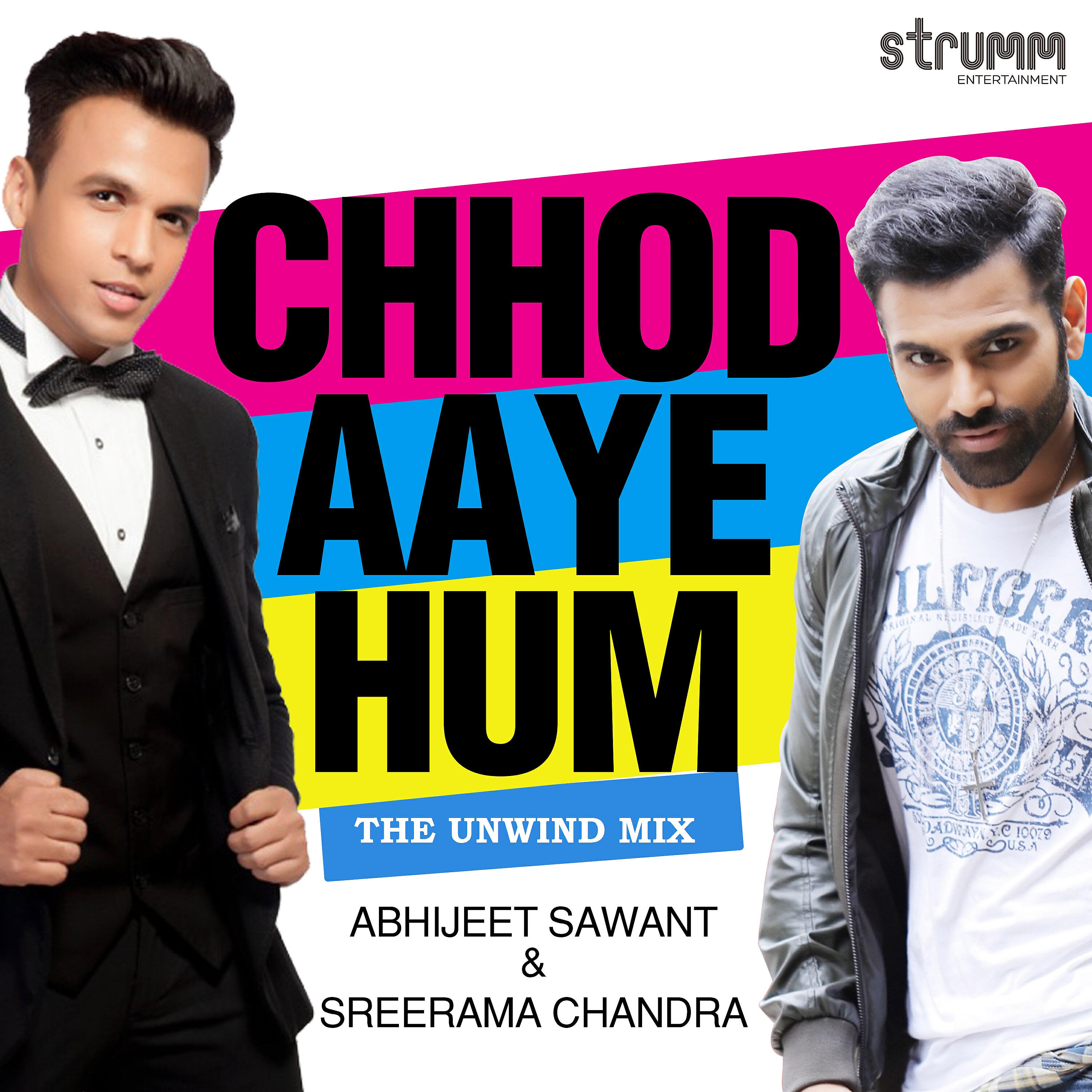 Abhijeet Sawant - Chhod Aaye Hum (The Unwind Mix)