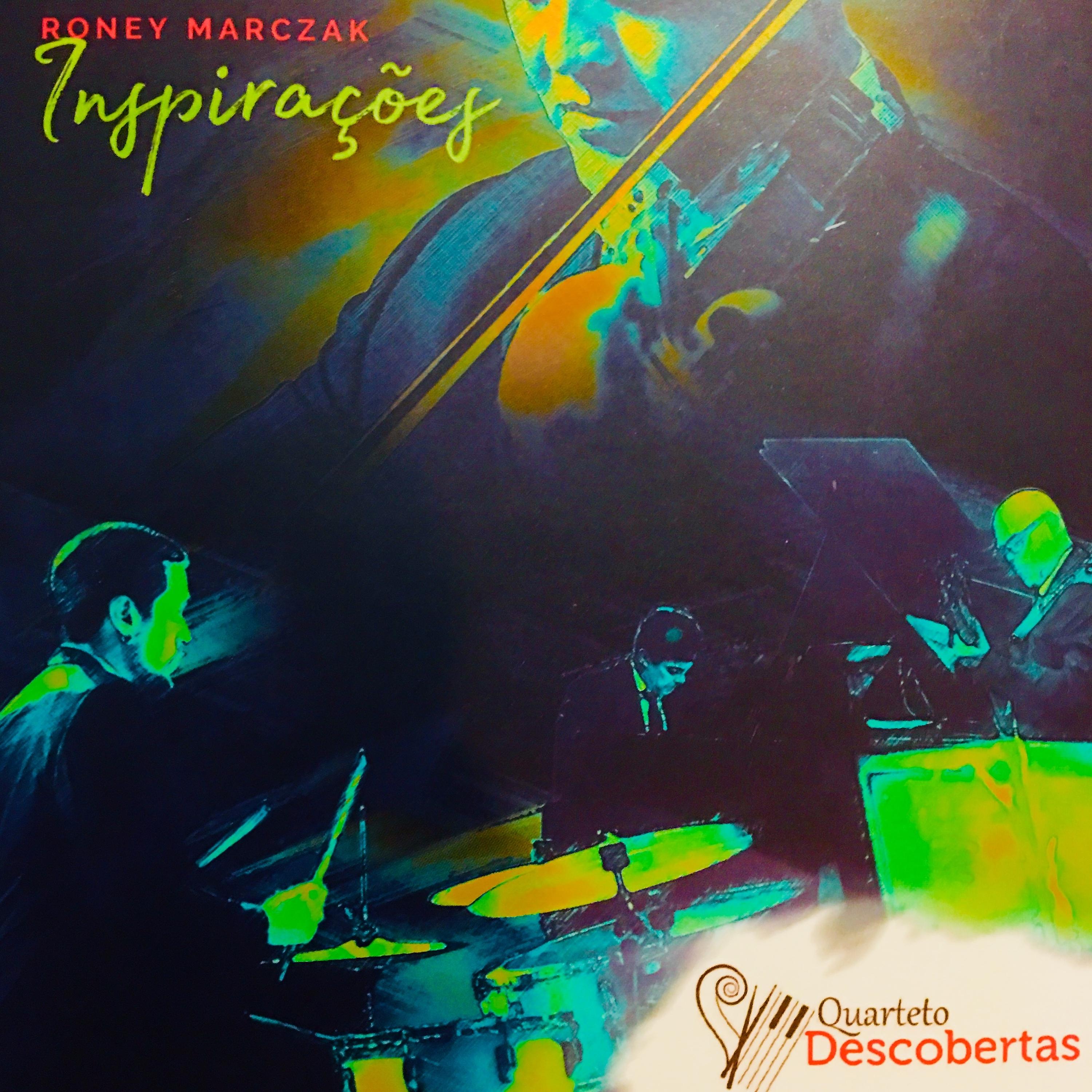 Постер альбома Inspirações - Roney Marczak e o Quarteto Descobertas