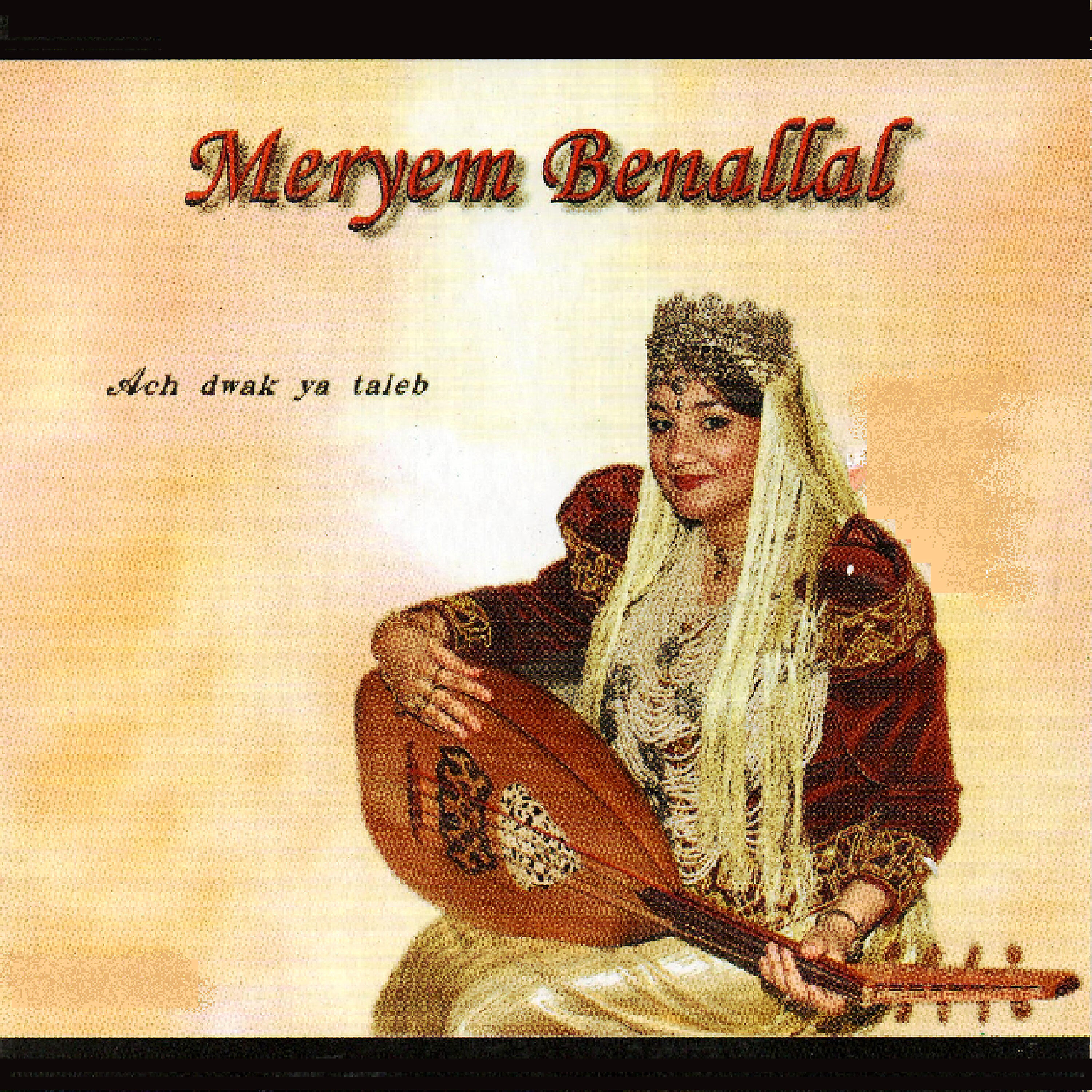 Meryem Benallal - Ach dwak ya taleb