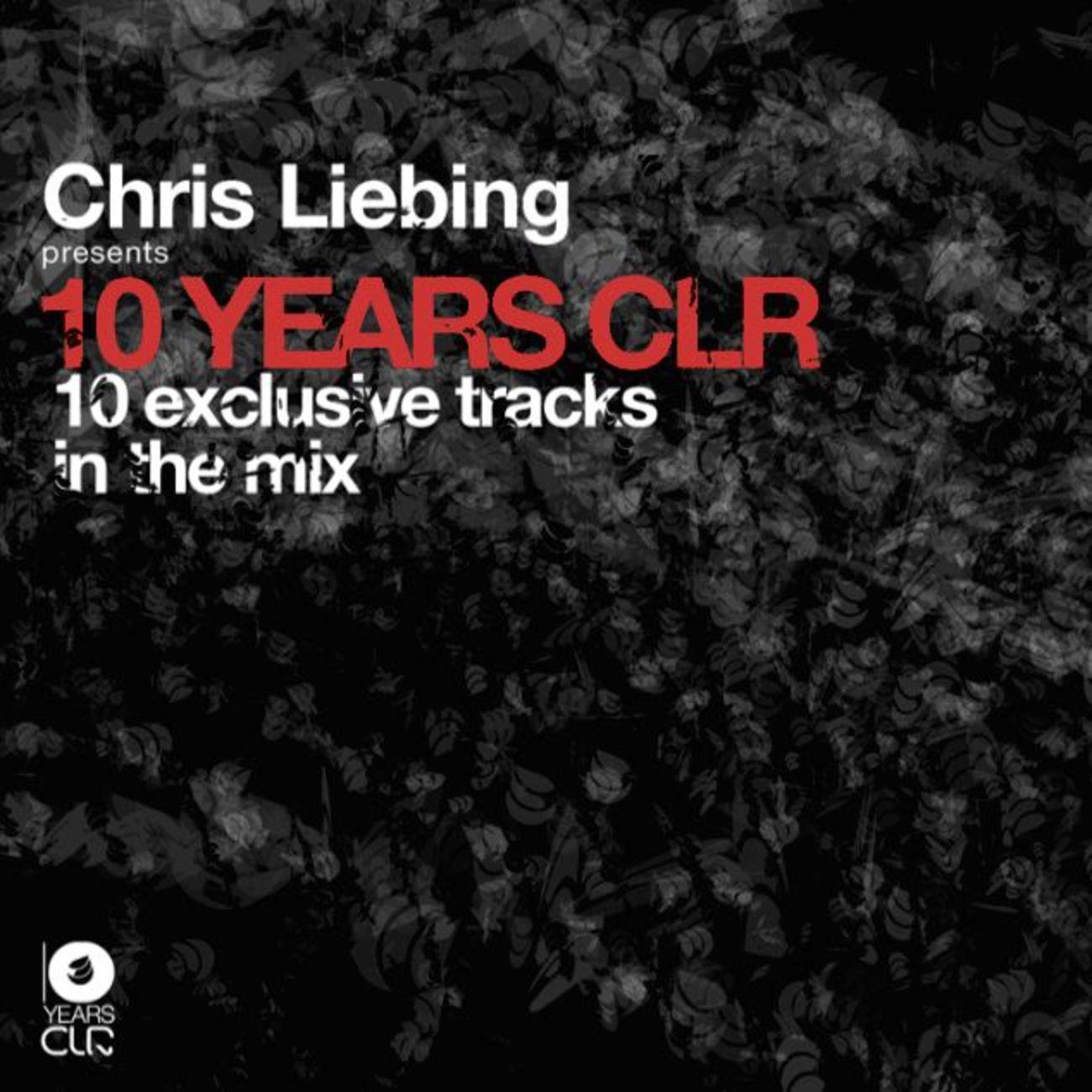 Постер альбома Chris Liebing presents 10 YEARS CLR
