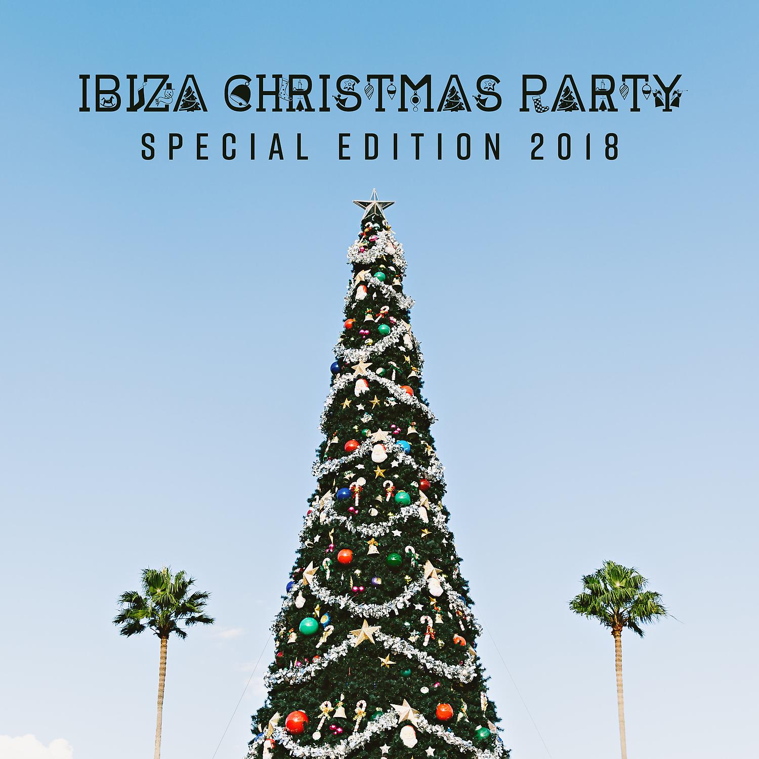 Постер альбома Ibiza Christmas Party: Special Edition 2018 - Winter Deep House, Lounge Mix del Mar, Island Cafe Bar