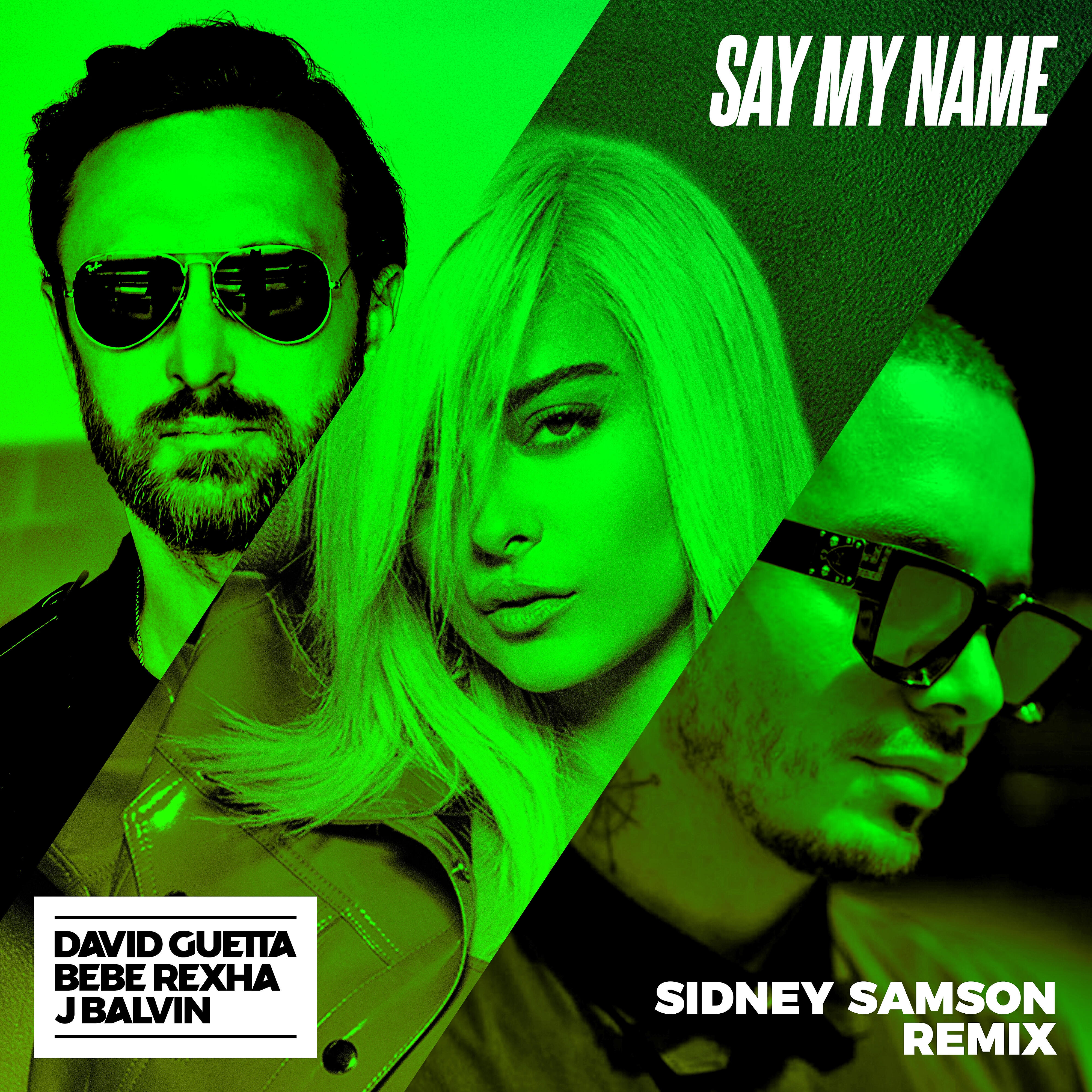 David Guetta - Say My Name (feat. Bebe Rexha & J Balvin) [Sidney Samson Extended Mix]