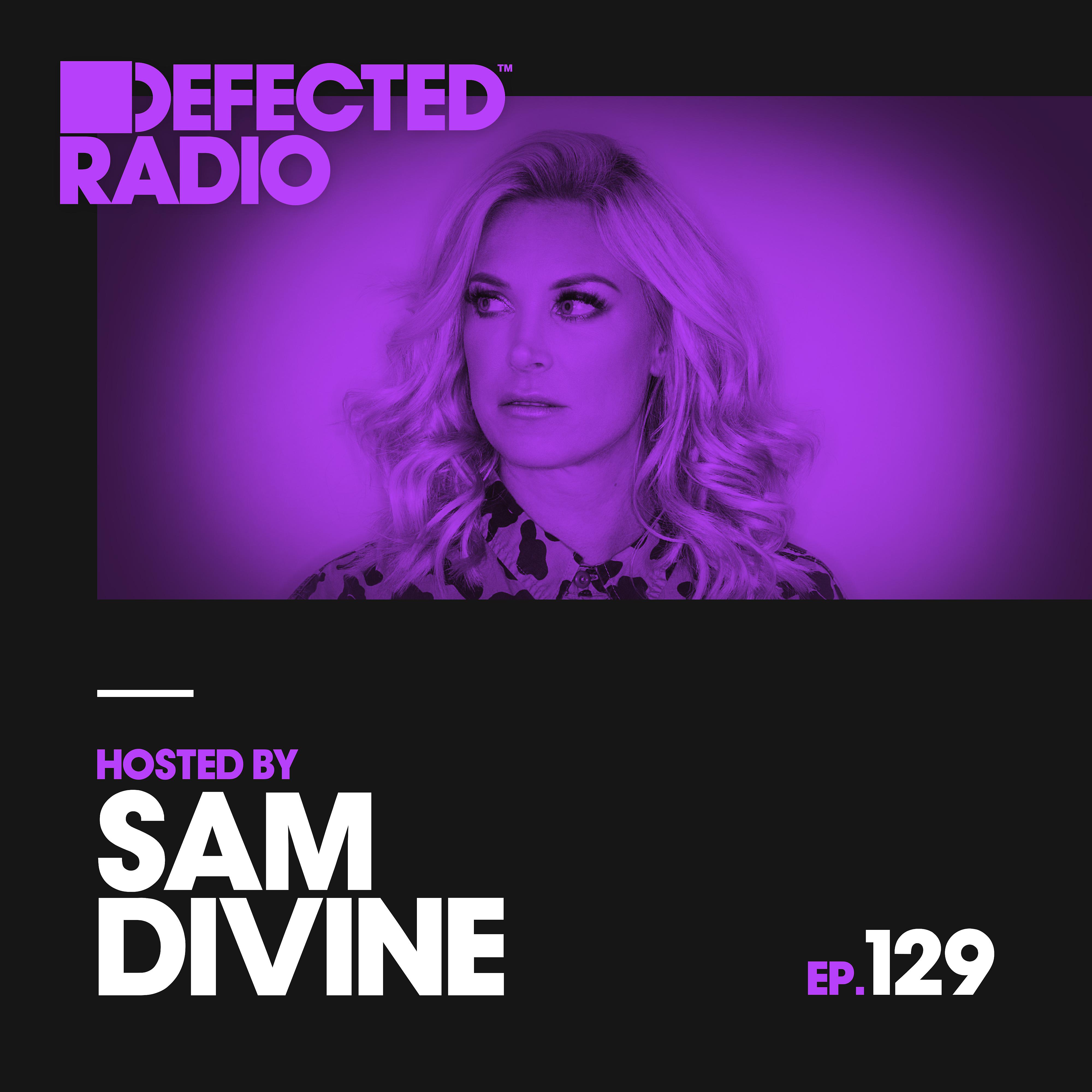 Постер альбома Defected Radio Episode 129 (hosted by Sam Divine)
