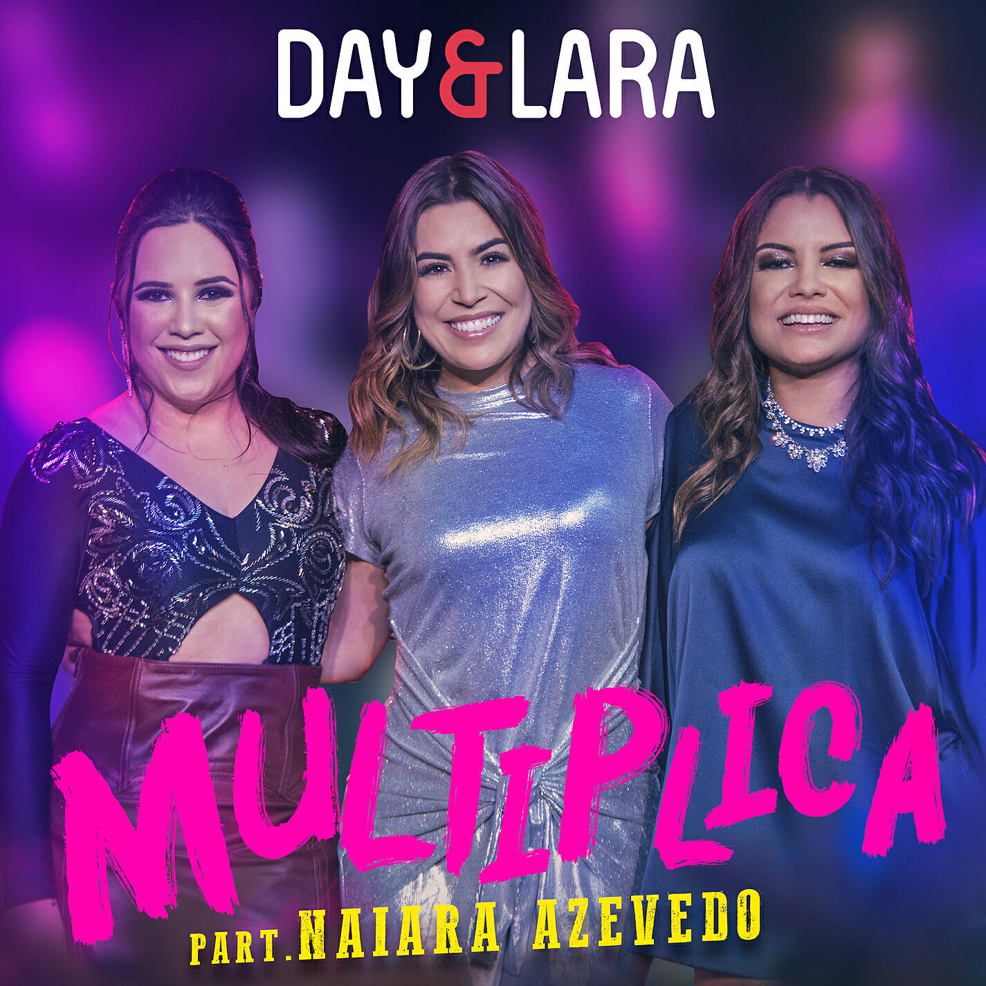 Day & Lara - Multiplica (Participação especial de Naiara Azevedo) [Ao vivo]