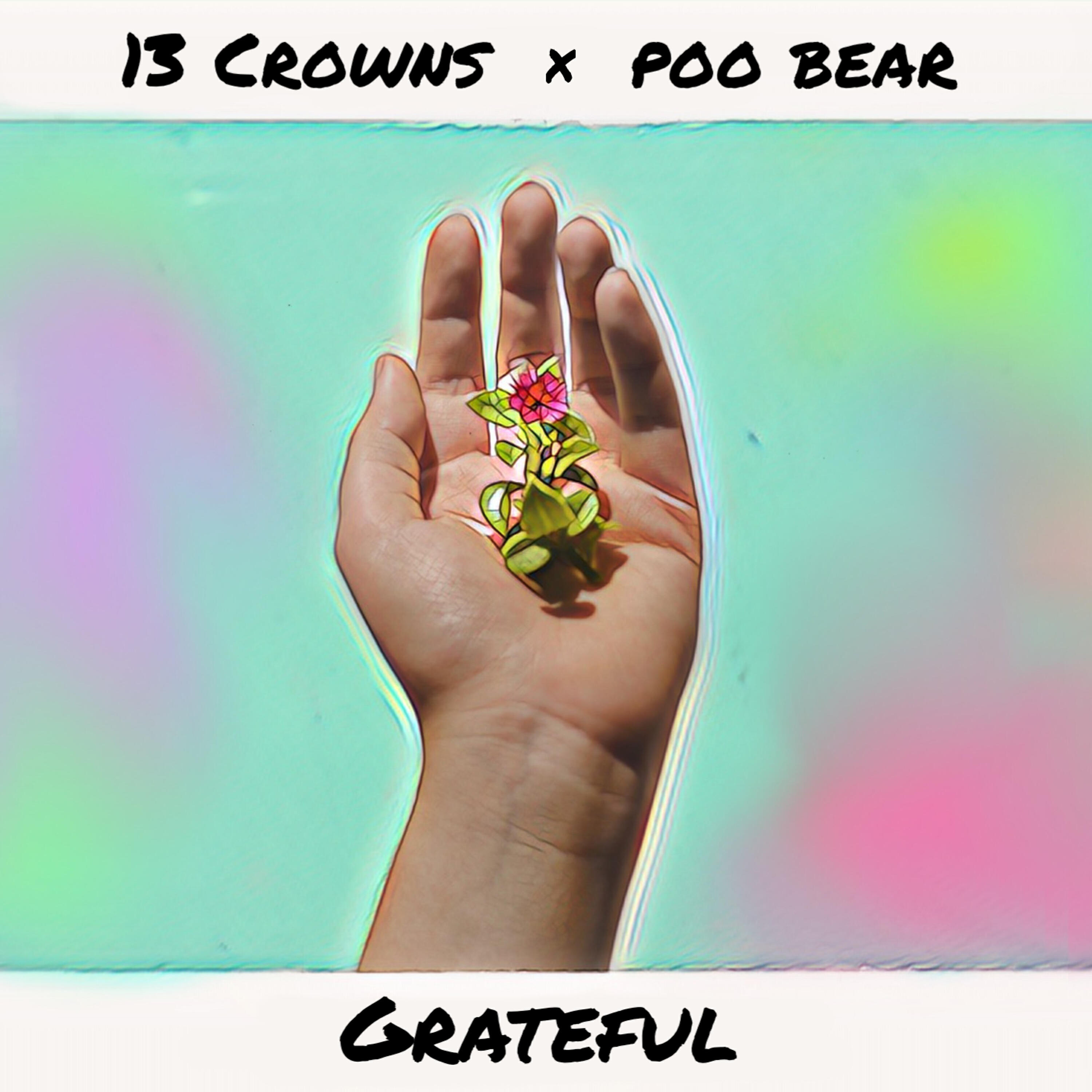 13 Crowns - Grateful (feat. Poo Bear)