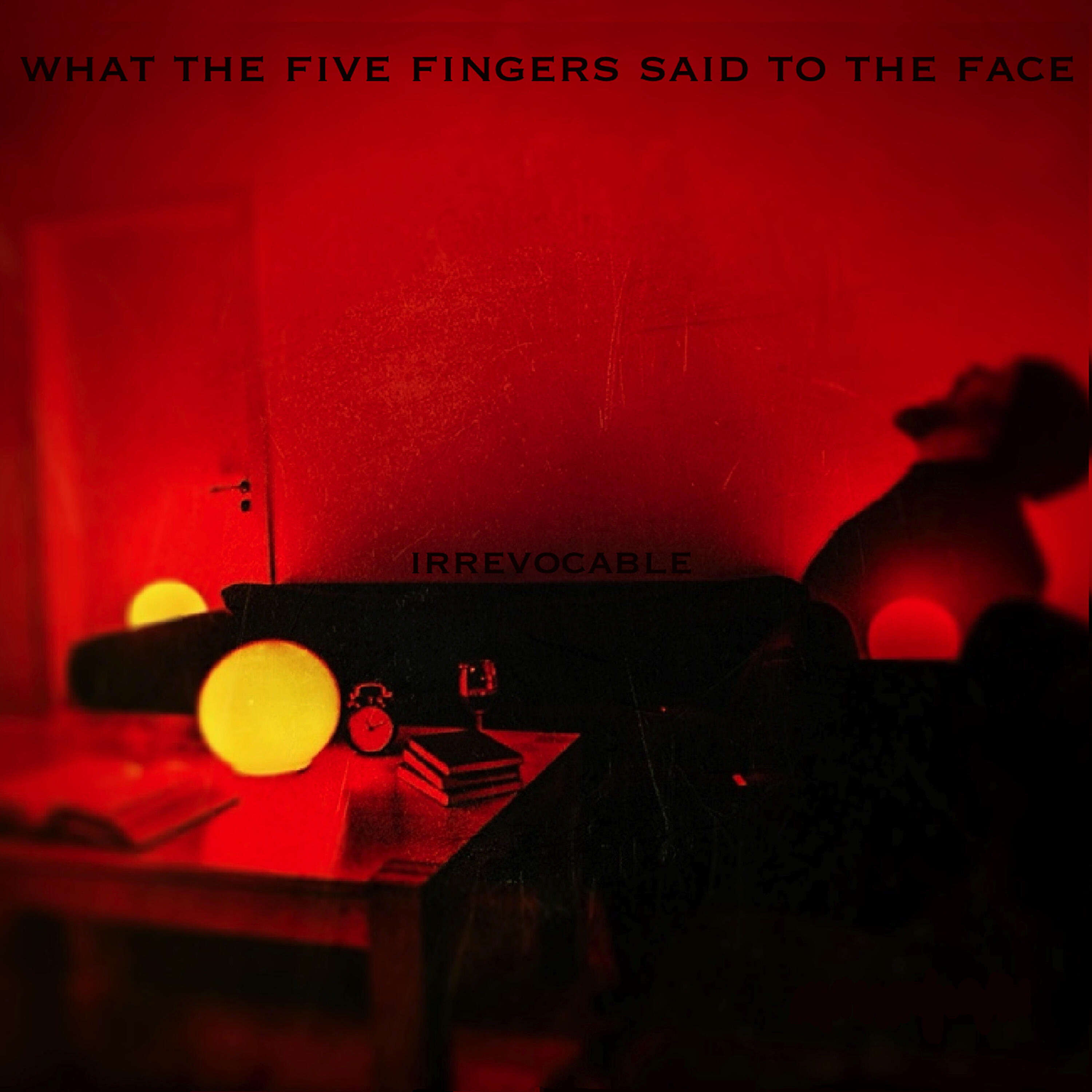 What the Five Fingers said to the Face - This Place Will Devour All the Lights in the Sky