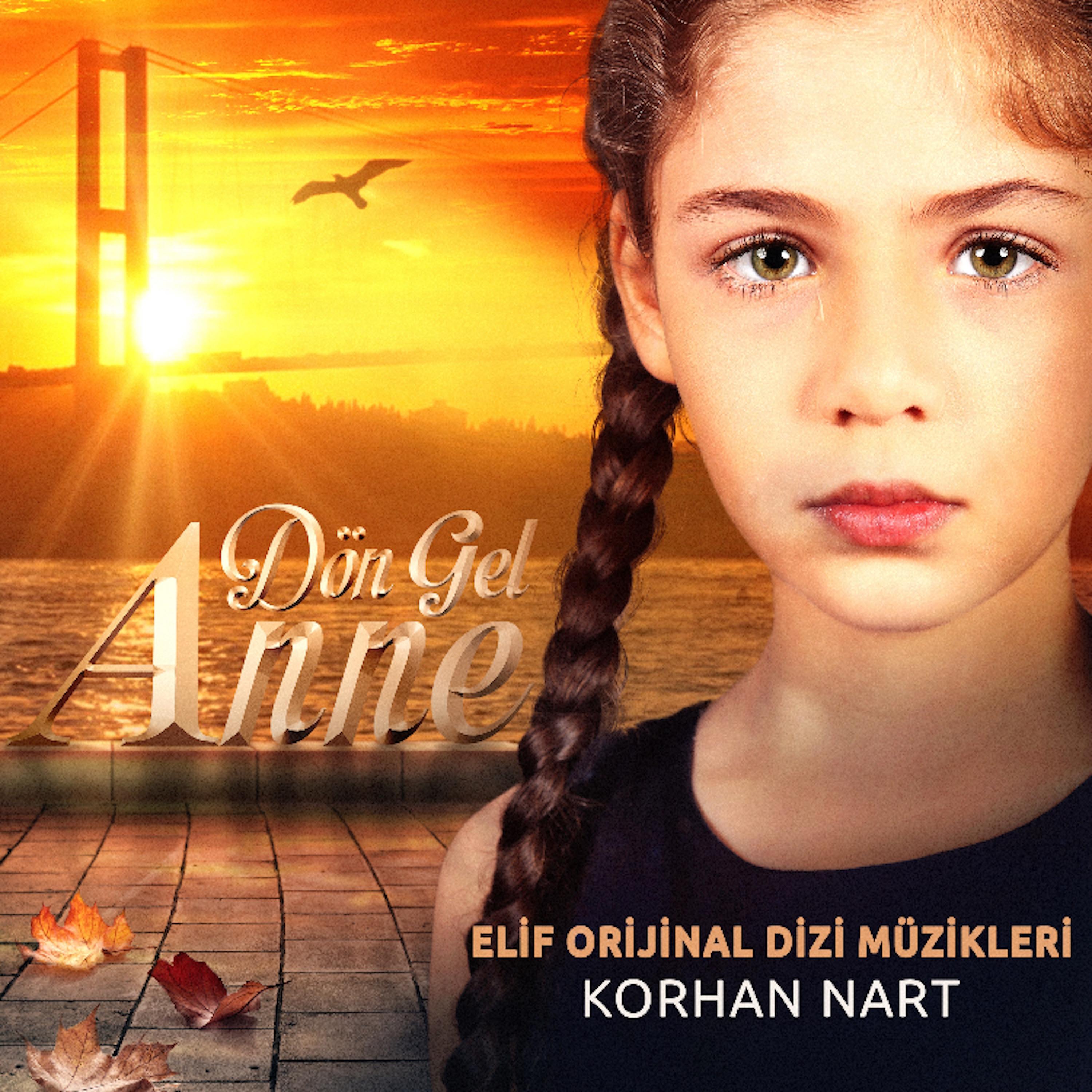 Korhan Nart - Dön Gel Anne (Elif Orijinal Dizi Müzikleri)