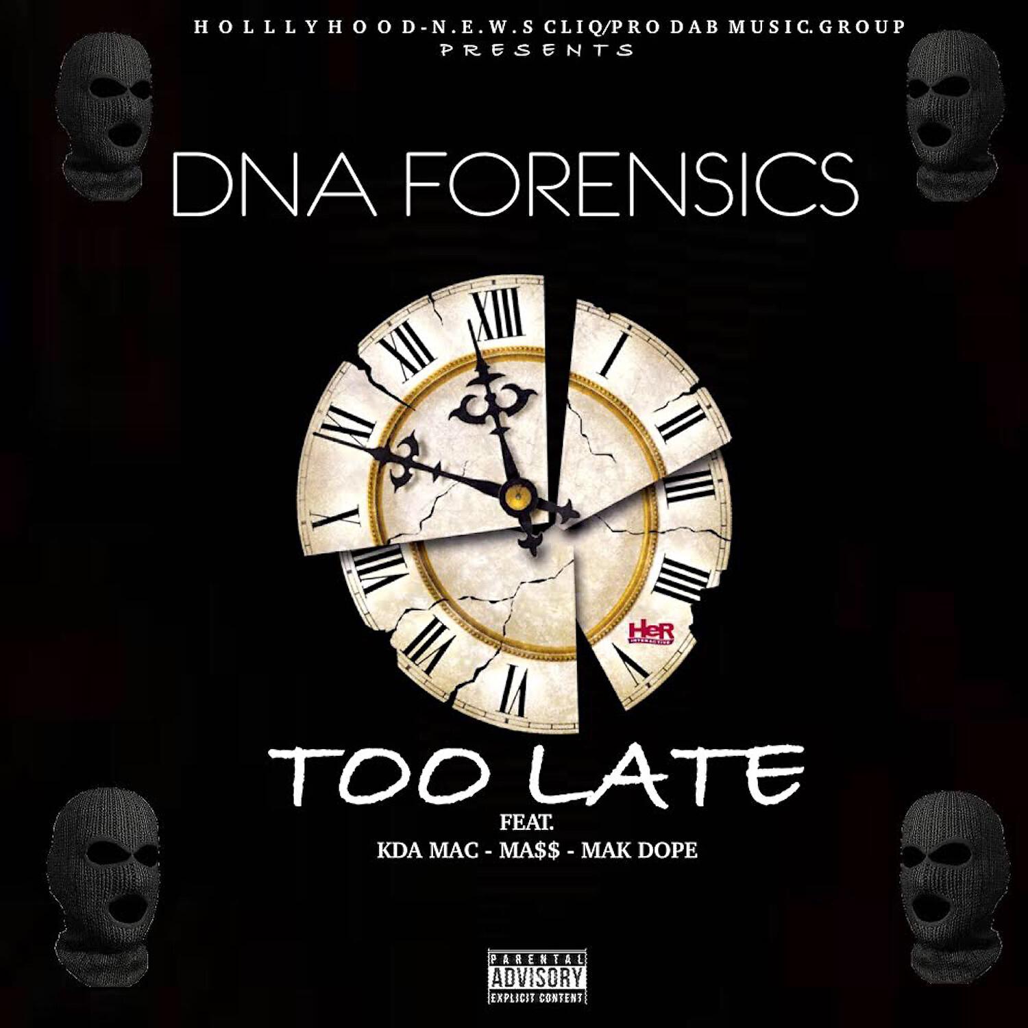 DNA Forensics - Too Late (feat. Mak Dope, Mass & KDA Mac)