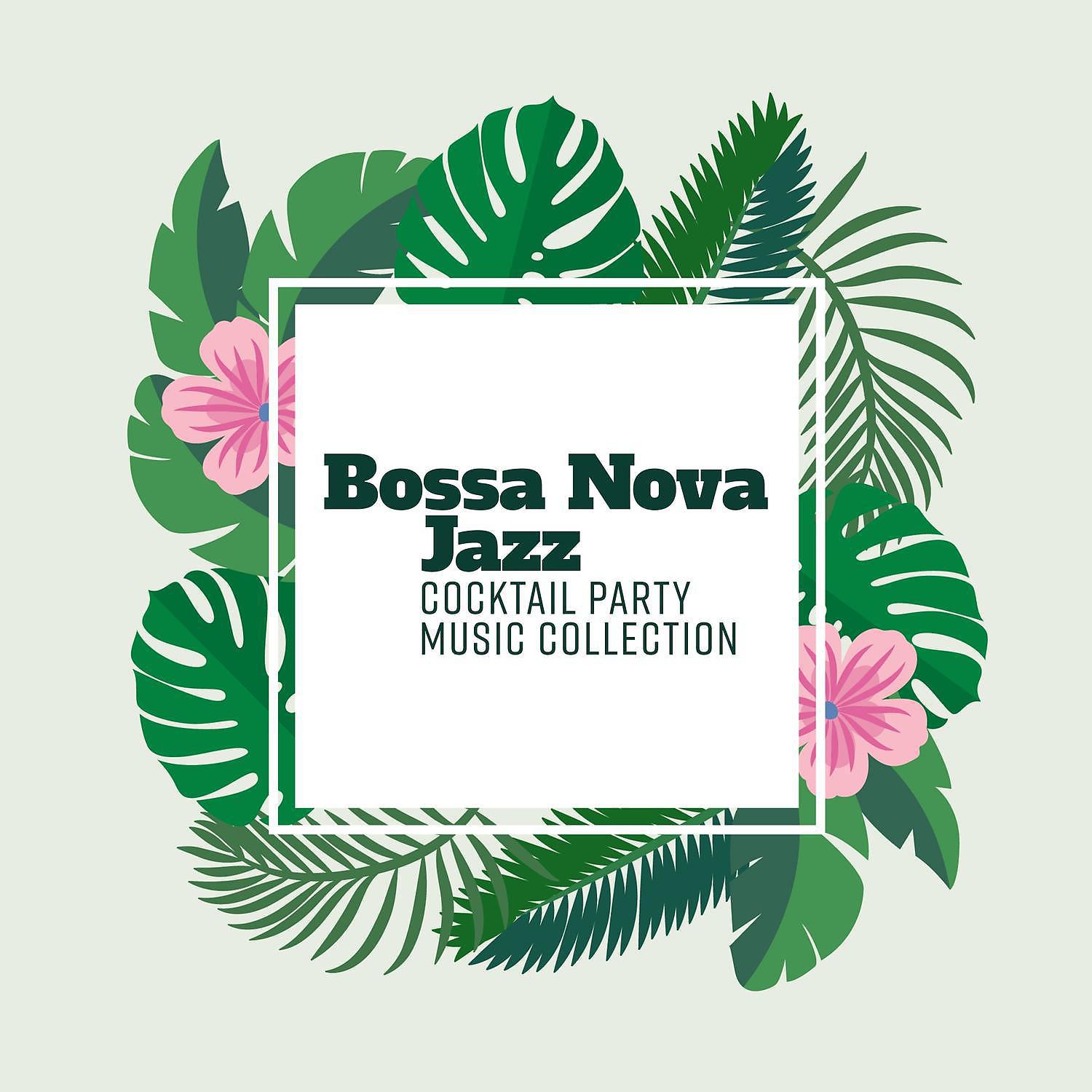 Постер альбома Bossa Nova Jazz: Cocktail Party Music Collection