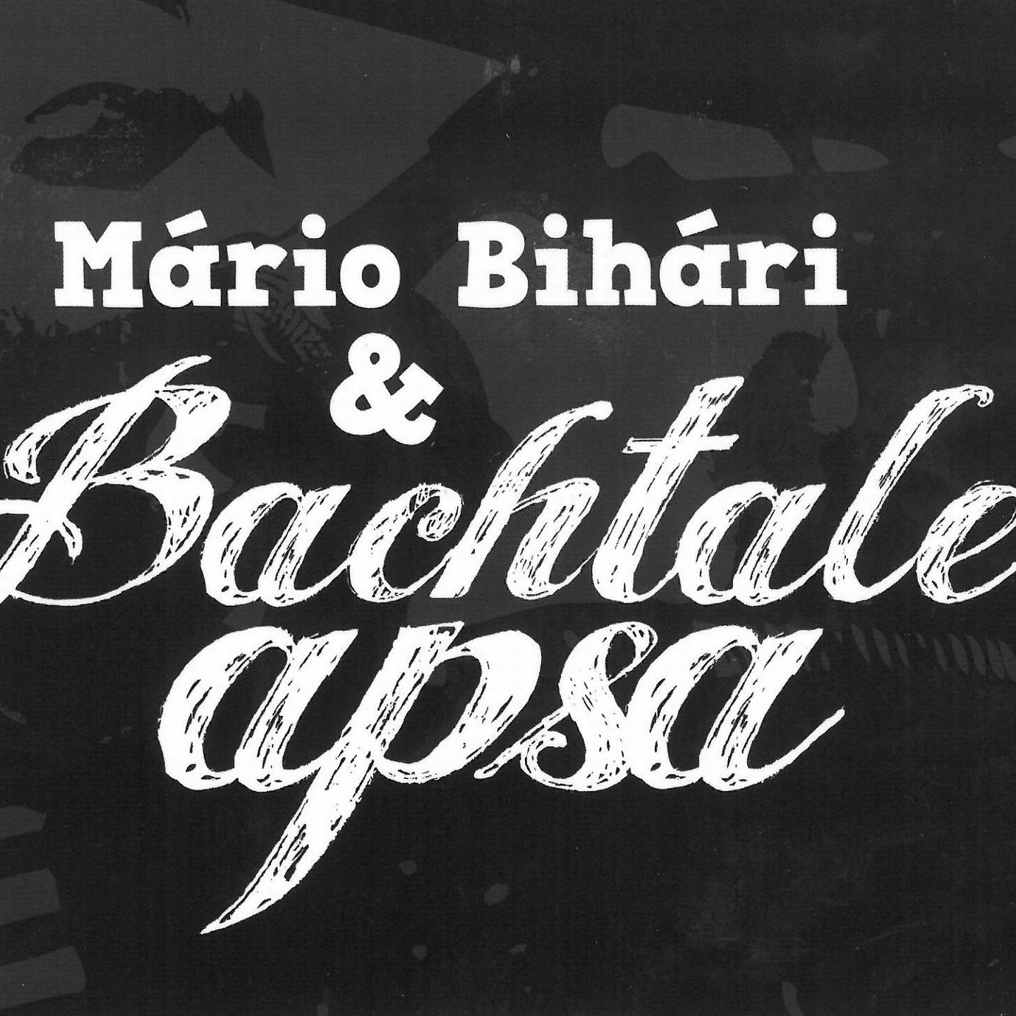 Постер альбома Mário Bihári & Bachtale Apsa