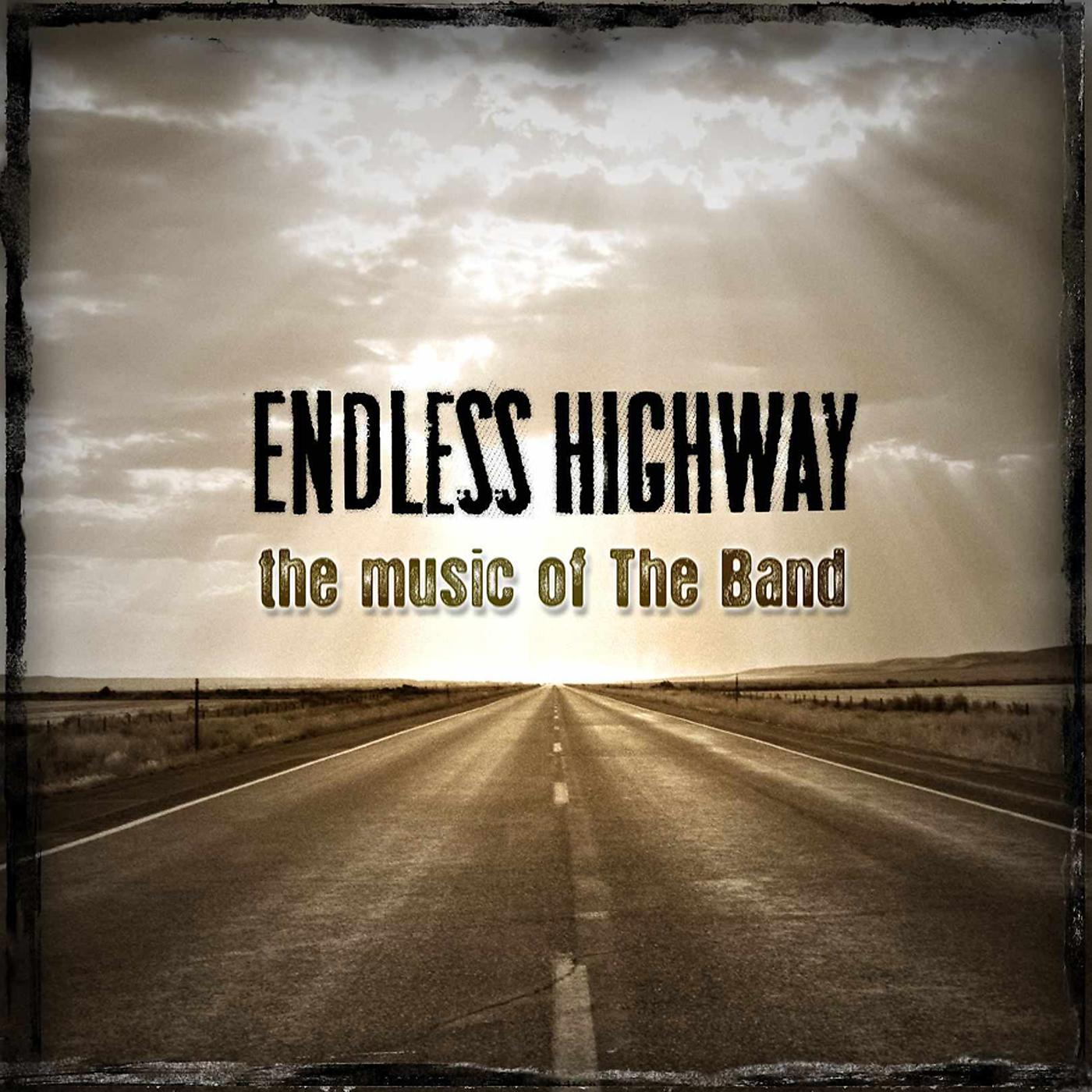 Постер альбома Endless Highway: The Music Of The Band