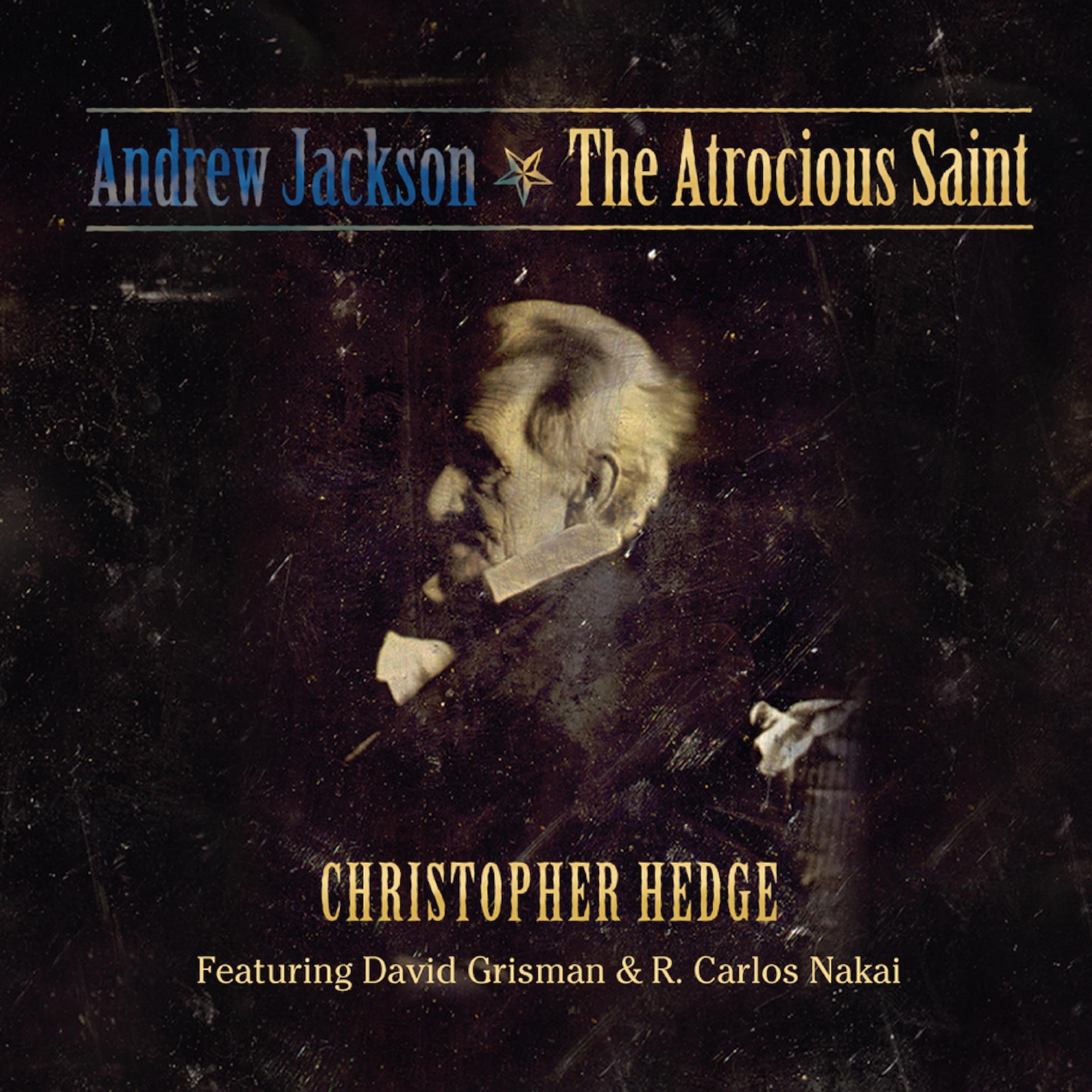 Постер альбома Andrew Jackson - The Atrocious Saint