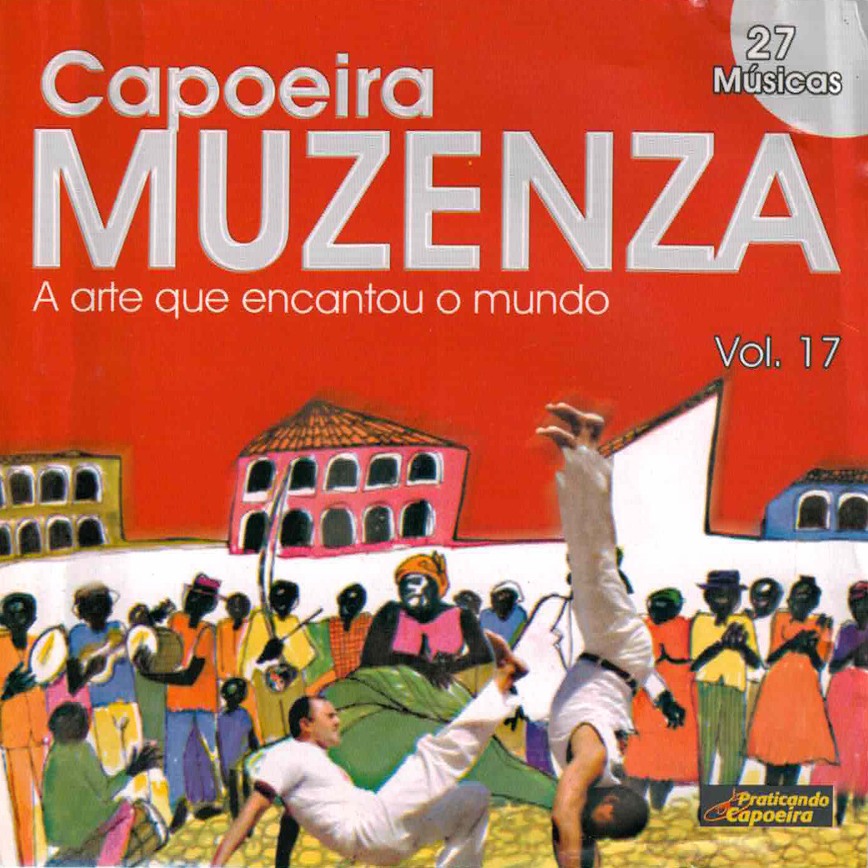 Постер альбома A Arte Que Encantou O Mundo, Capoeira Muzenza, Vol. 17