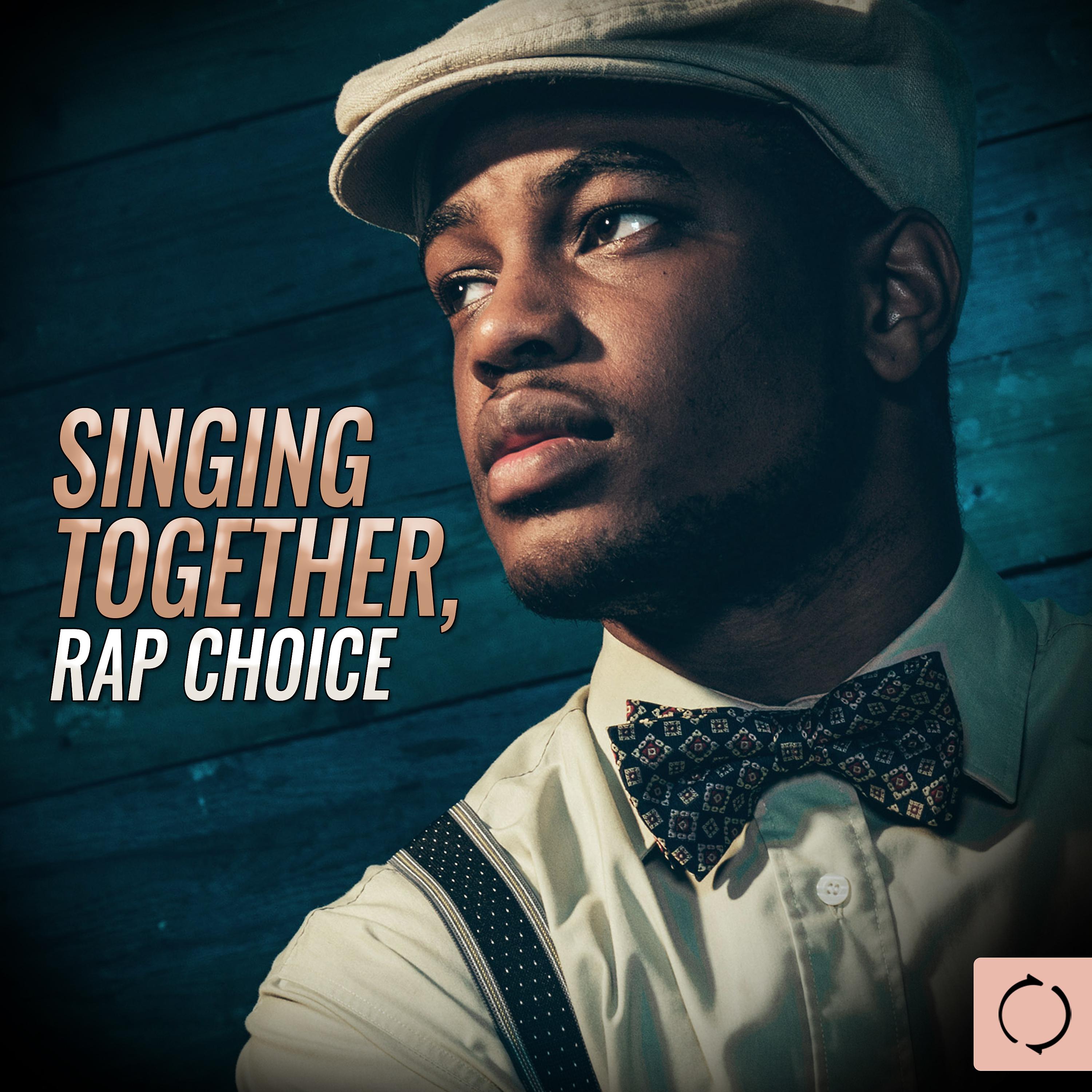 Постер альбома Singing Together, Rap Choice