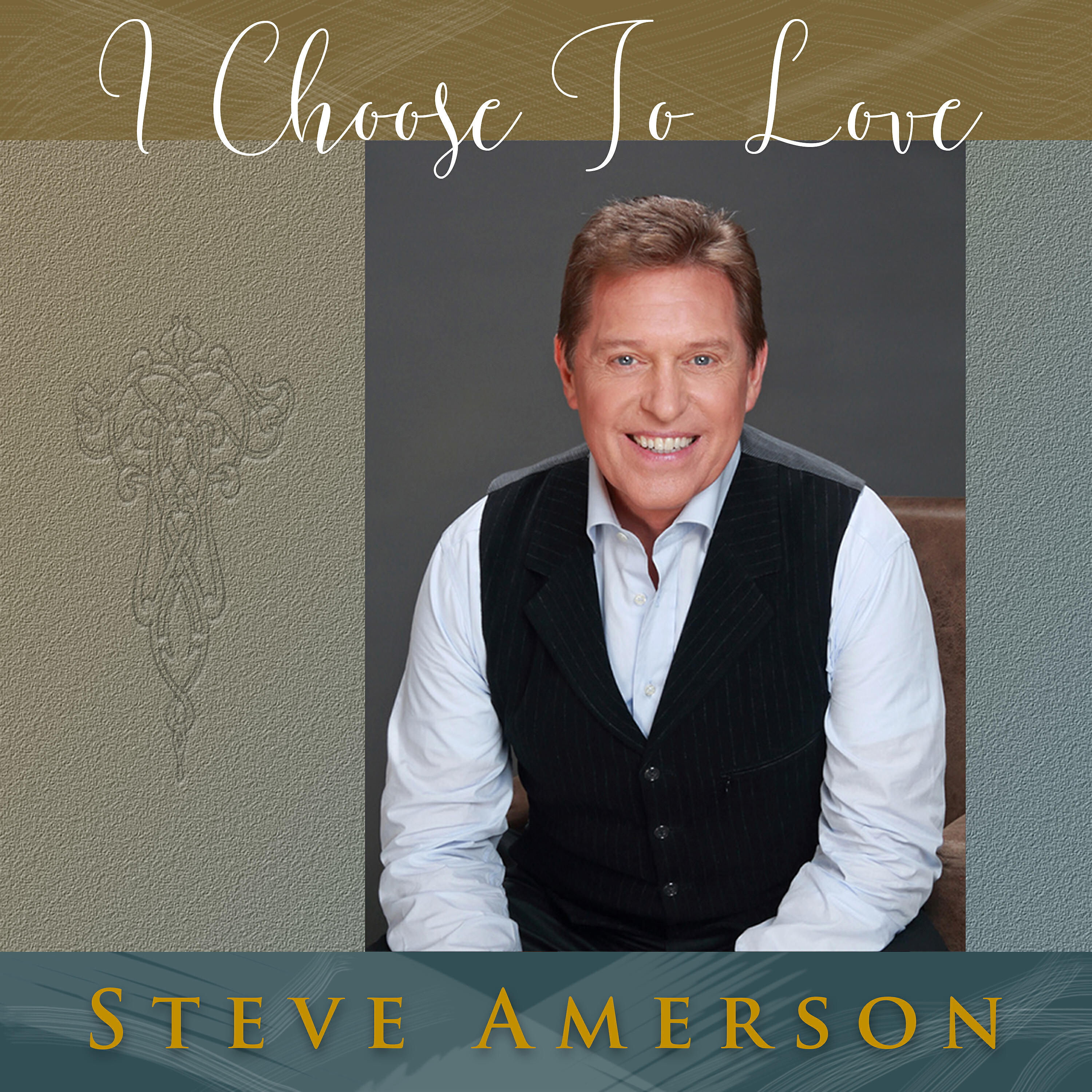 Steve Amerson - I Choose to Love