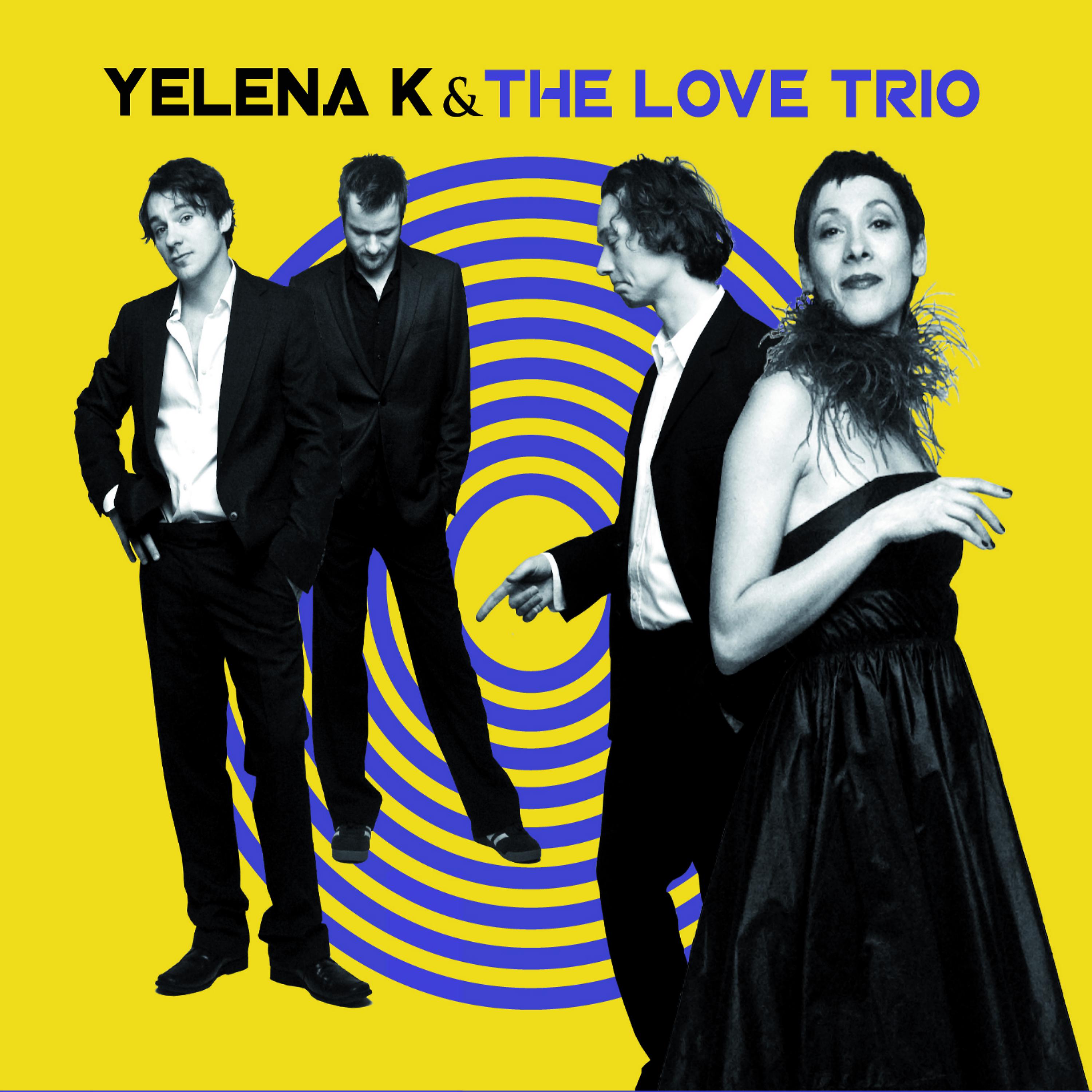 Постер альбома Yelena K & The Love Trio