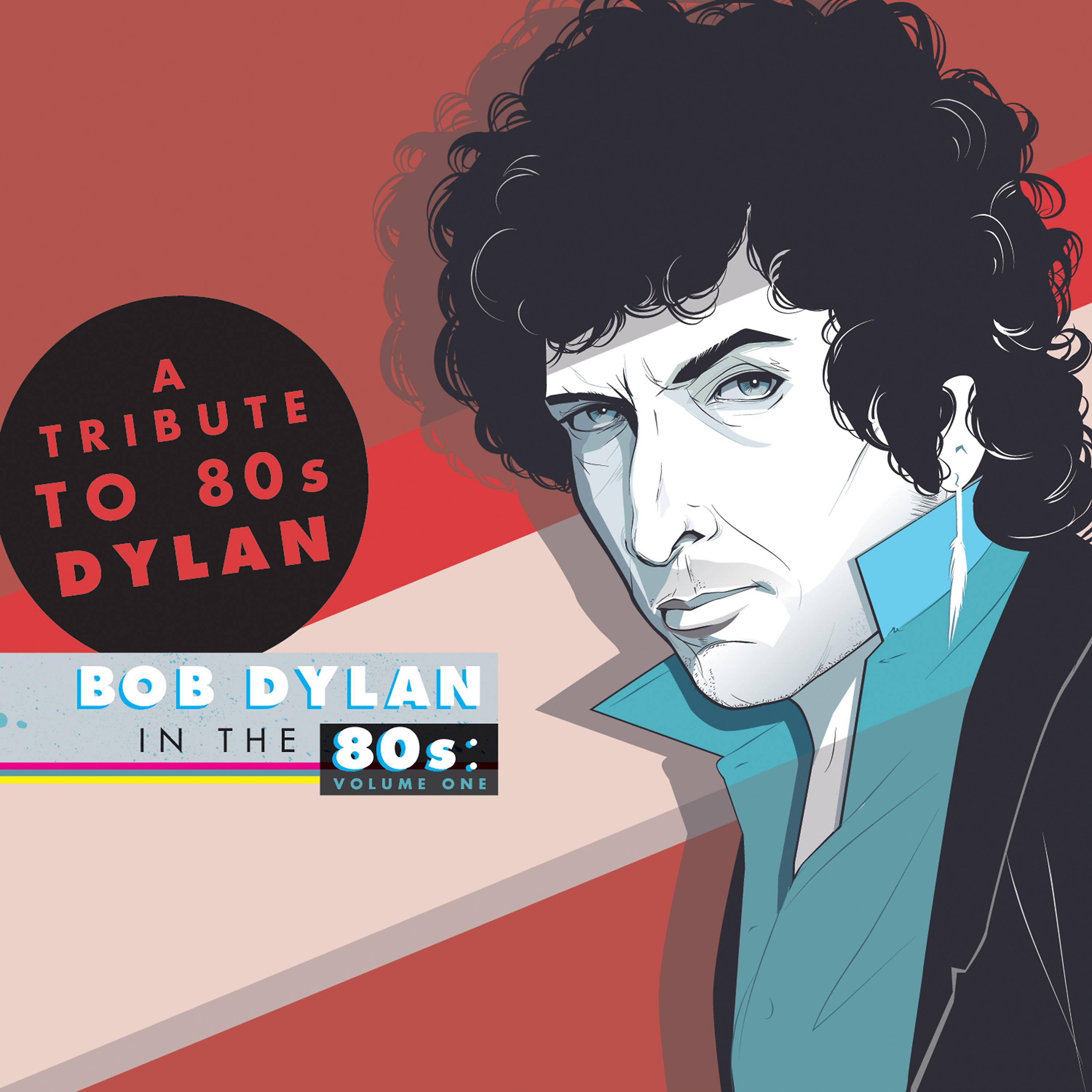 Постер альбома A Tribute to Bob Dylan in the 80s: Volume One
