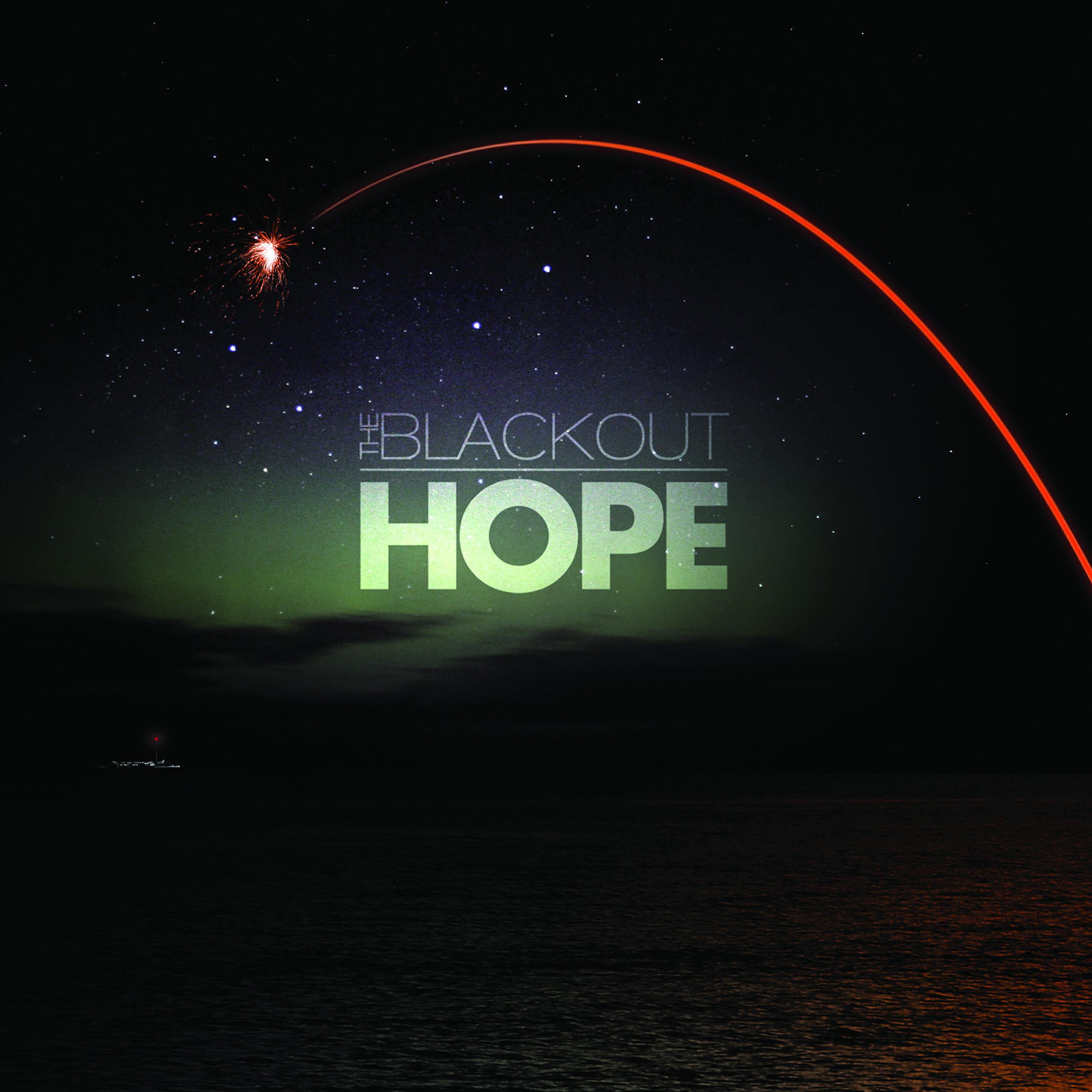 The Blackout - Hope (Scream It out Loud)