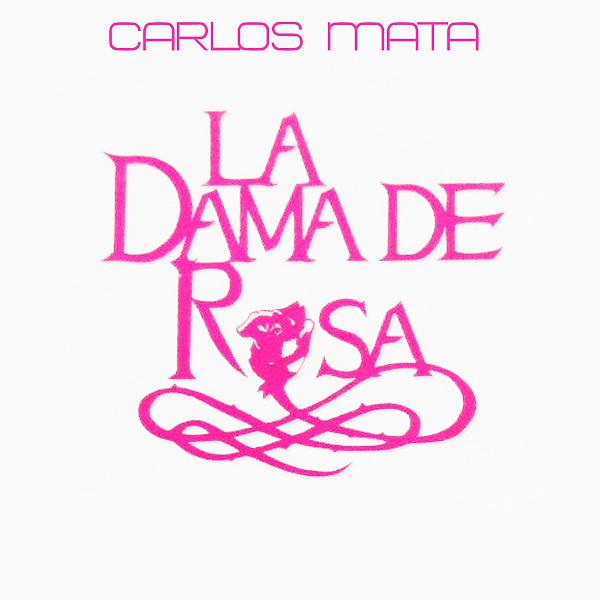 Постер альбома Carlos Marta y Amigos: La Dama de Rosa