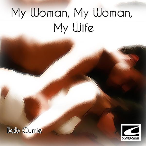 Постер альбома My Woman, My Woman, My Wife