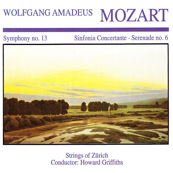 Постер альбома Wolfgang Amedeus Mozart: Symphony No. 13 · Sinfornia Concertante · Serenade No. 6