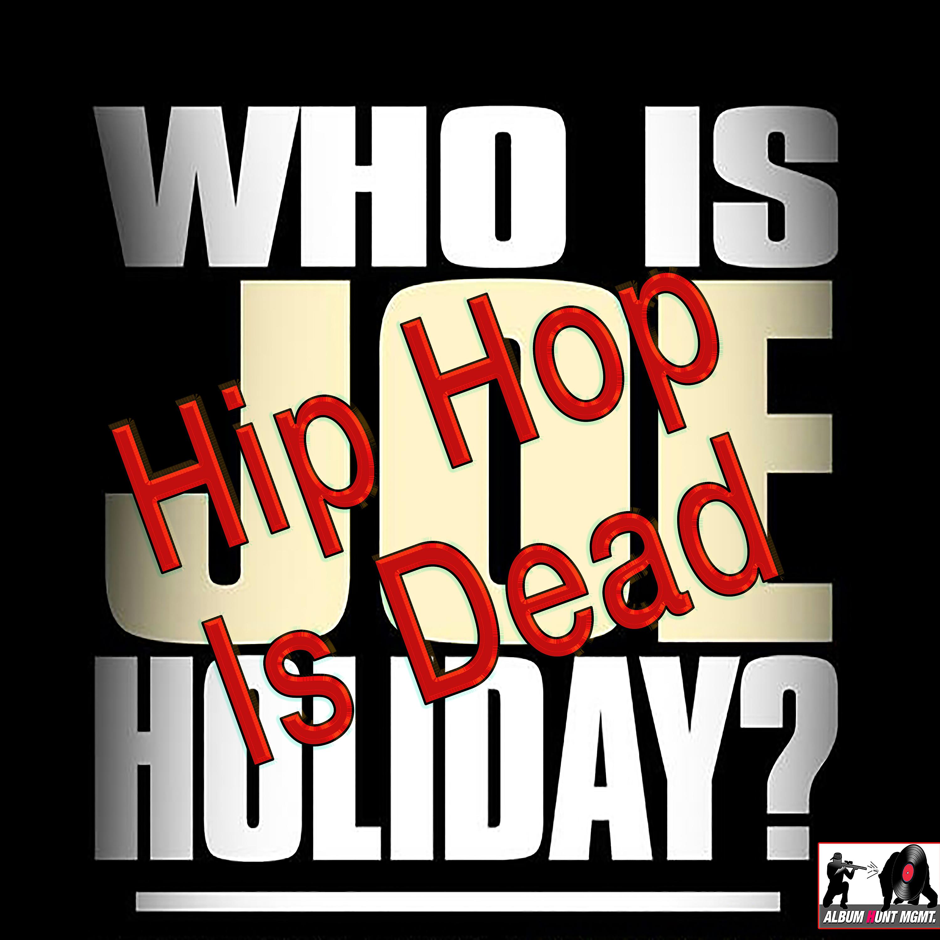 Постер альбома Hip Hop Is Dead