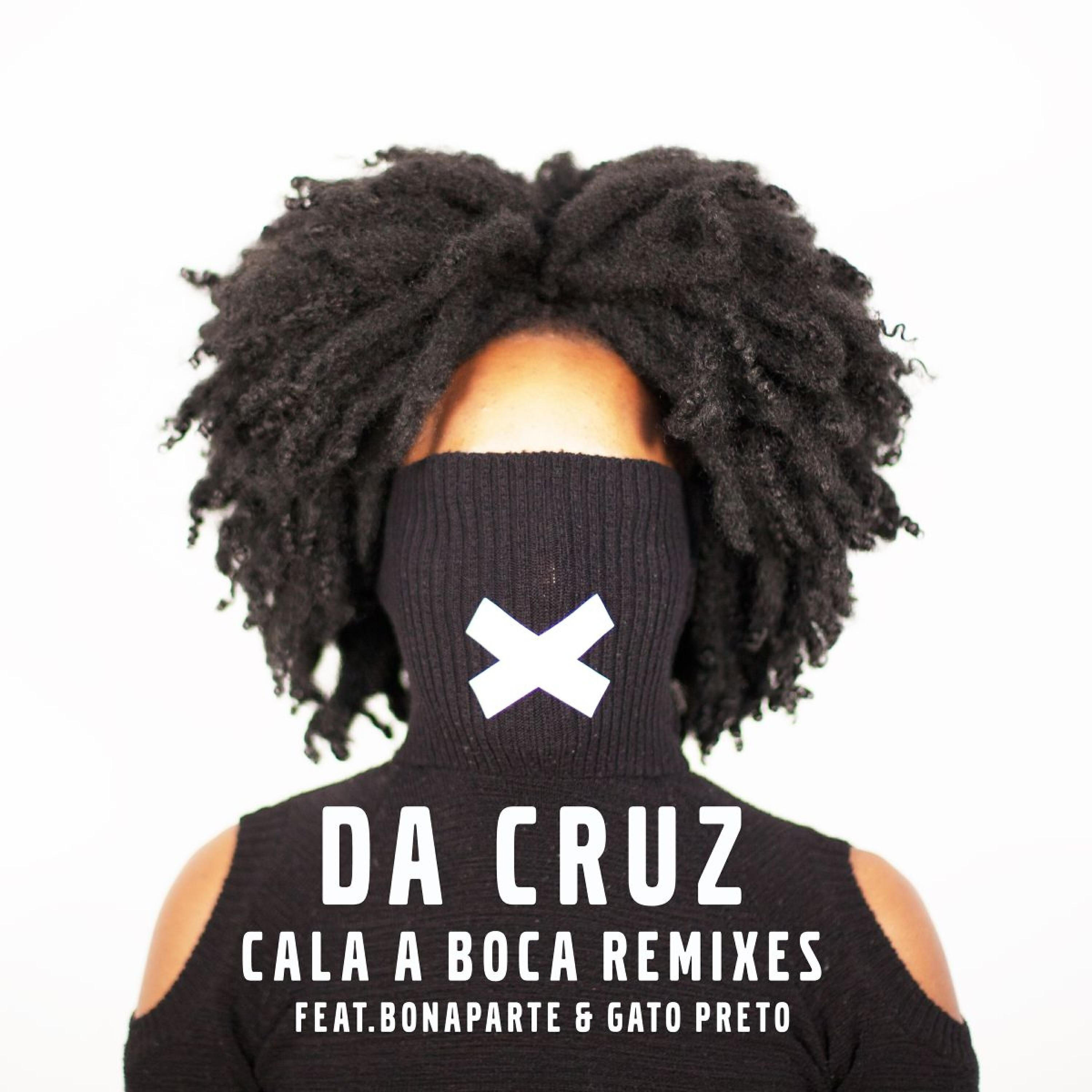 Da Cruz - Cala a Boca (Bonaparte Remix)