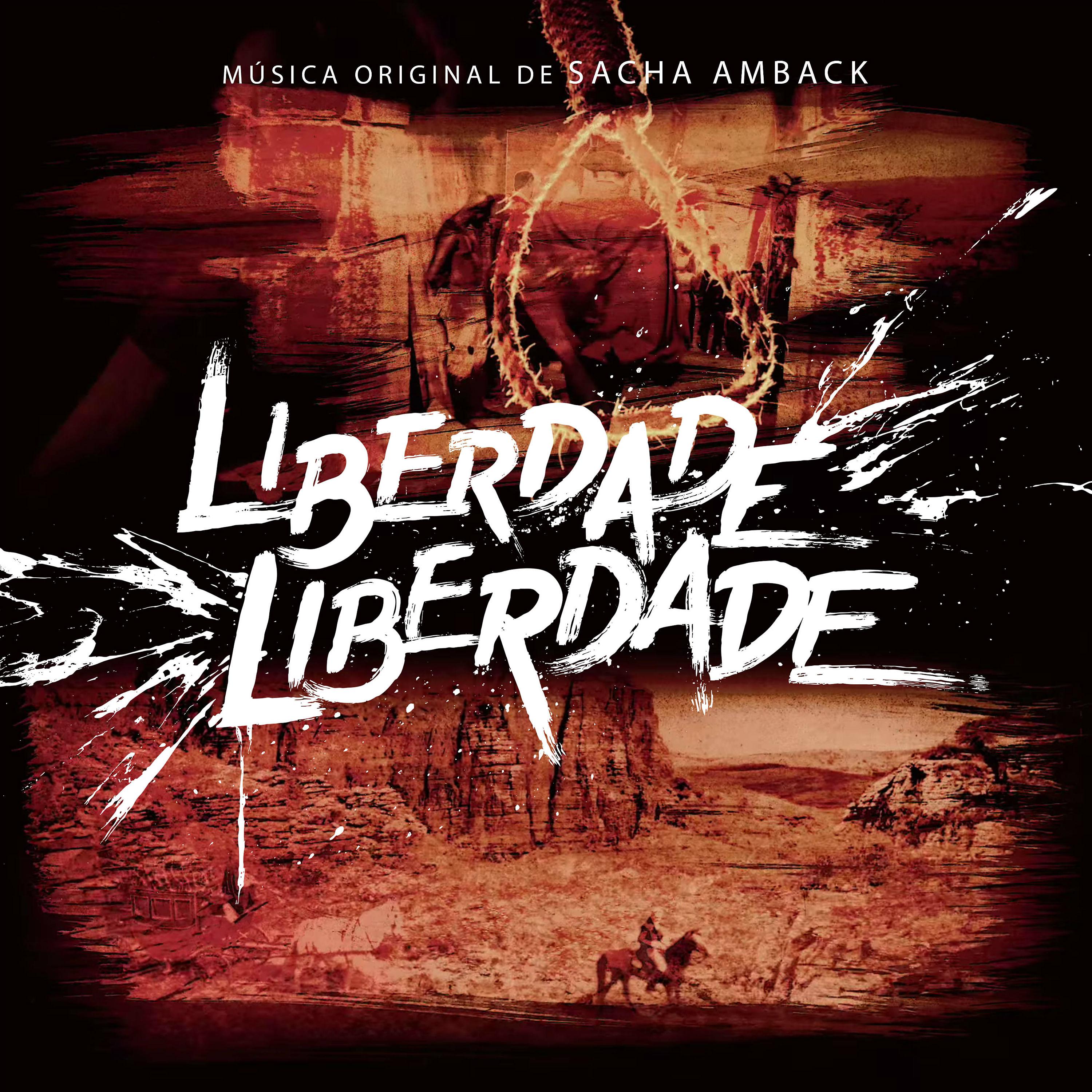 Постер альбома Liberdade Liberdade (Música Original de Sacha Amback)