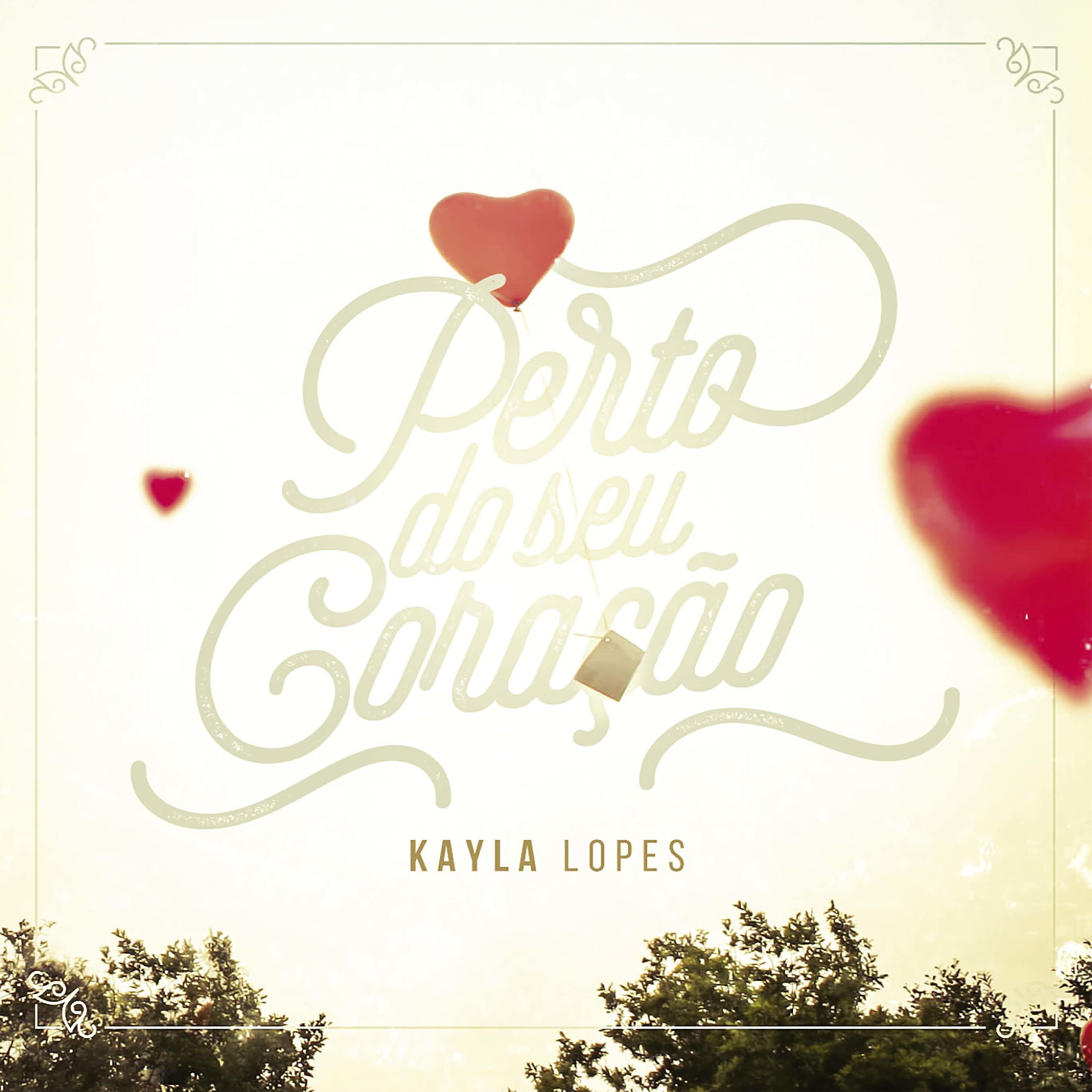 Kayla Lopes - Perto do Seu Coração