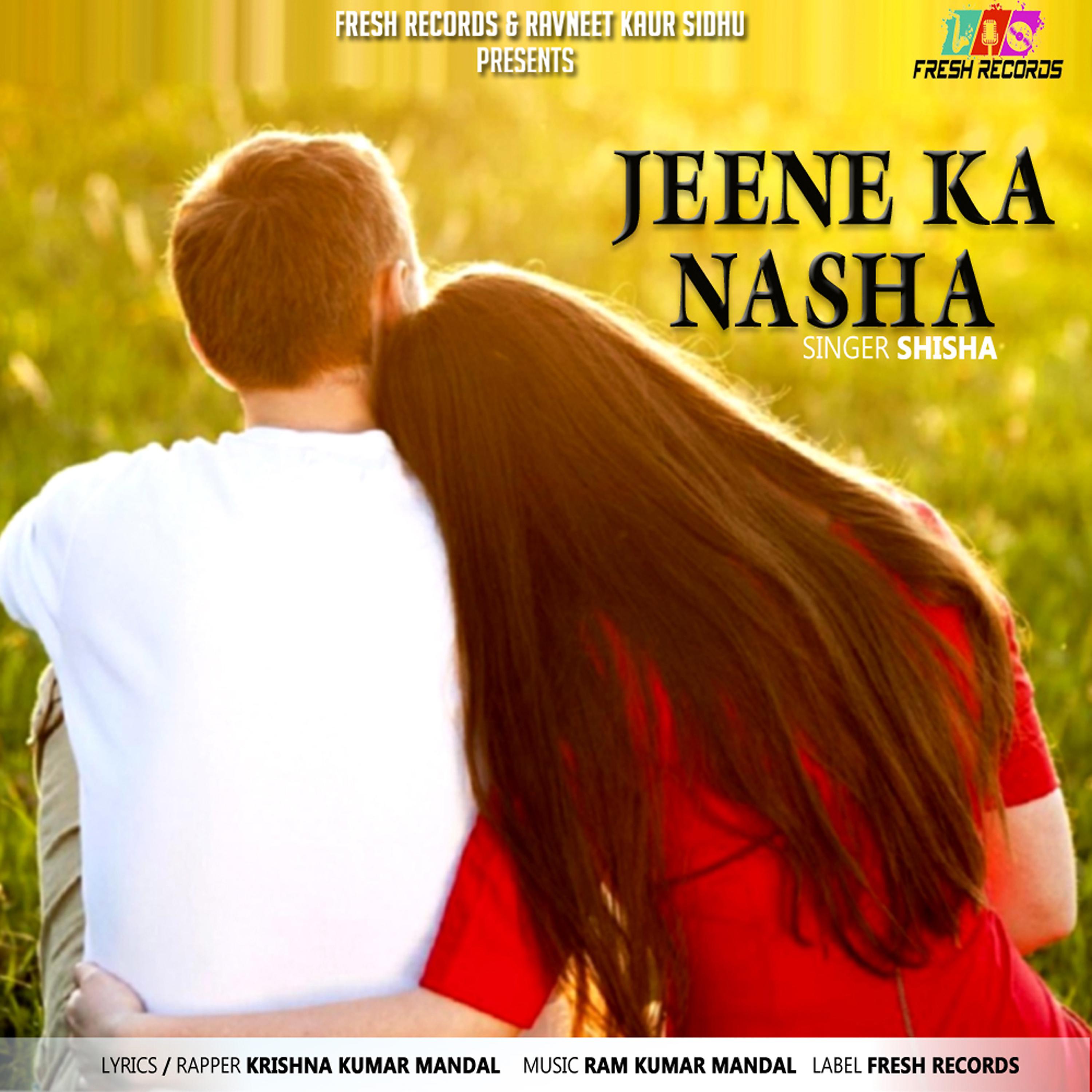 Постер альбома Jeene Ka Nasha - Single