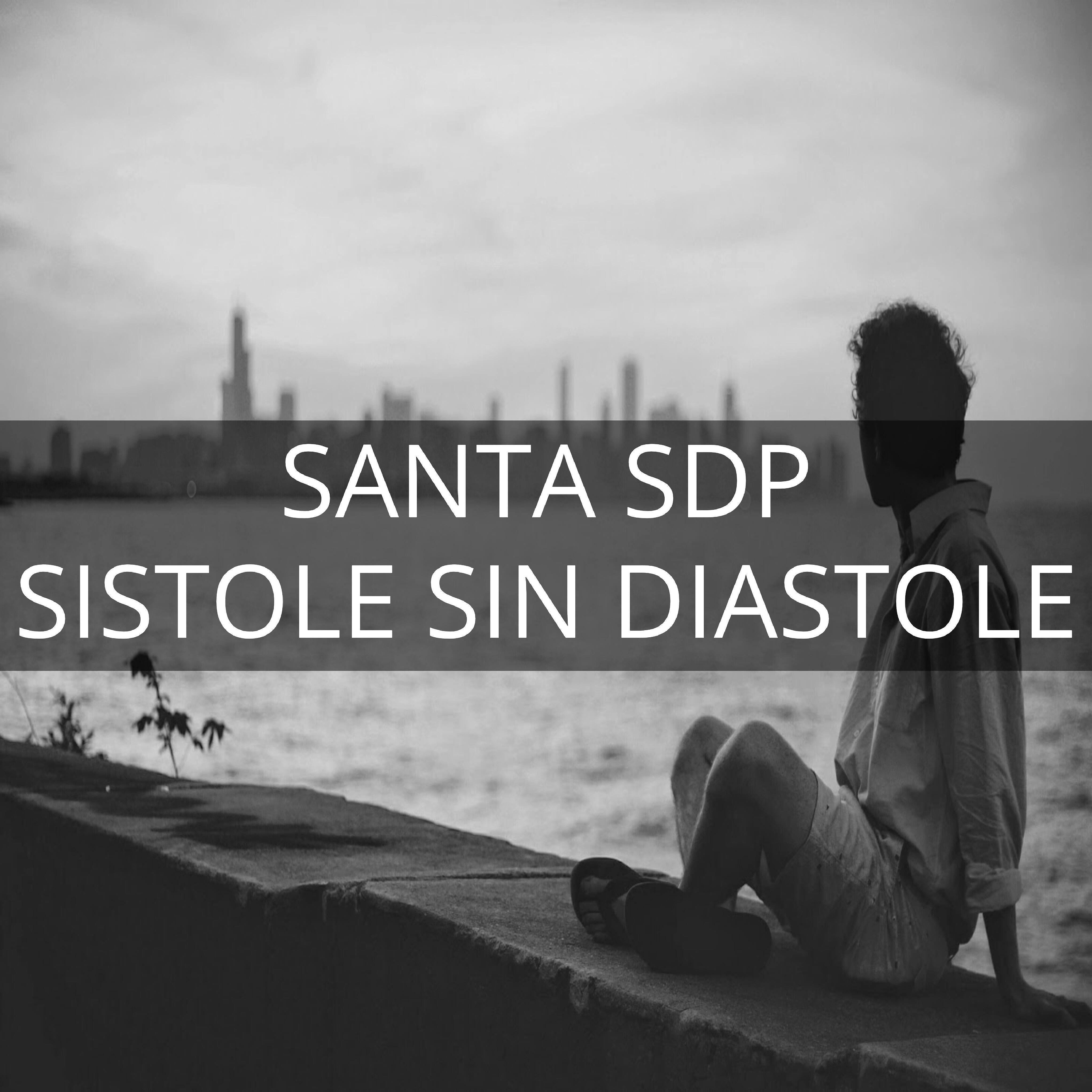 Santa SDP - Sistole Sin Diastole