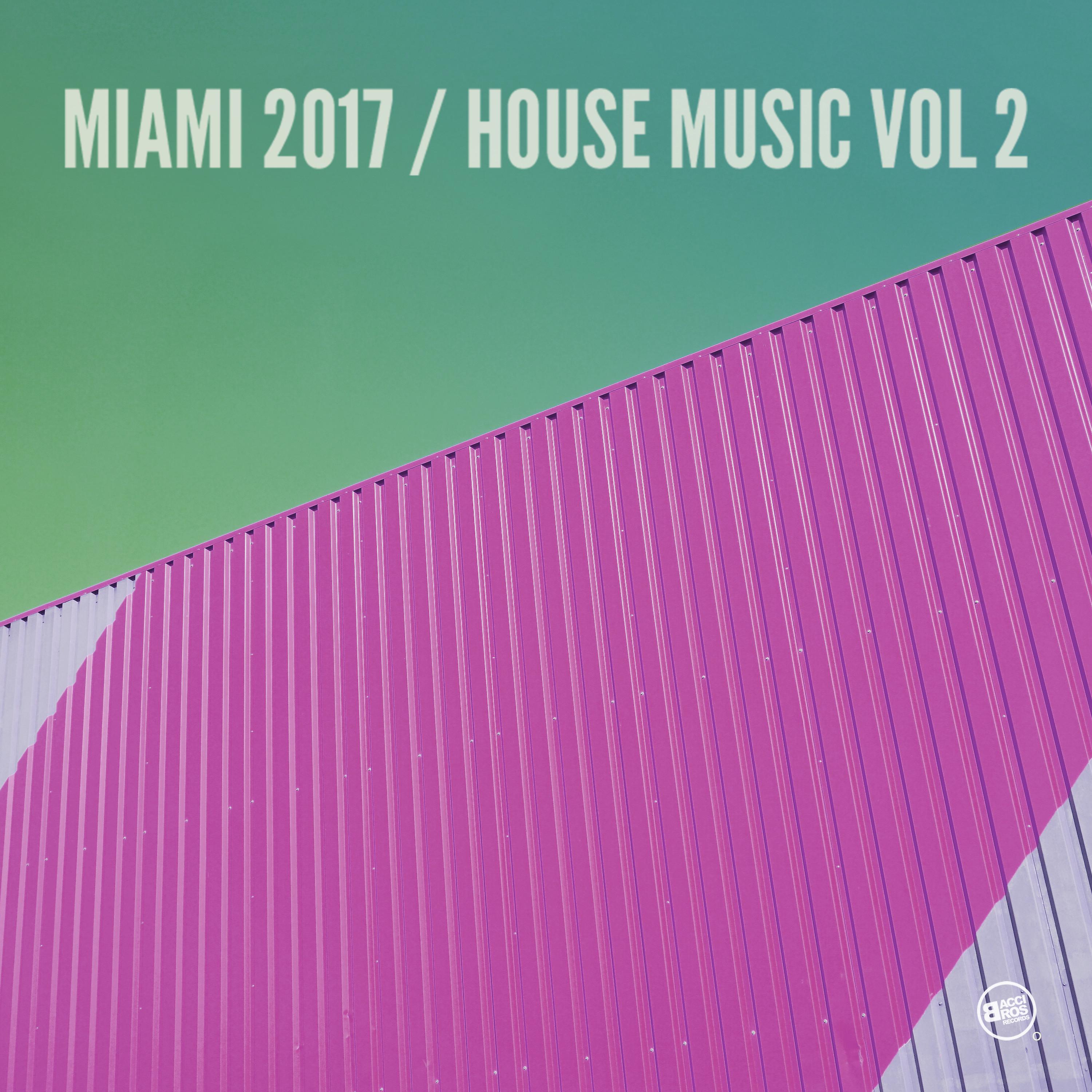 Постер альбома Miami 2017 House Music, Vol. 2