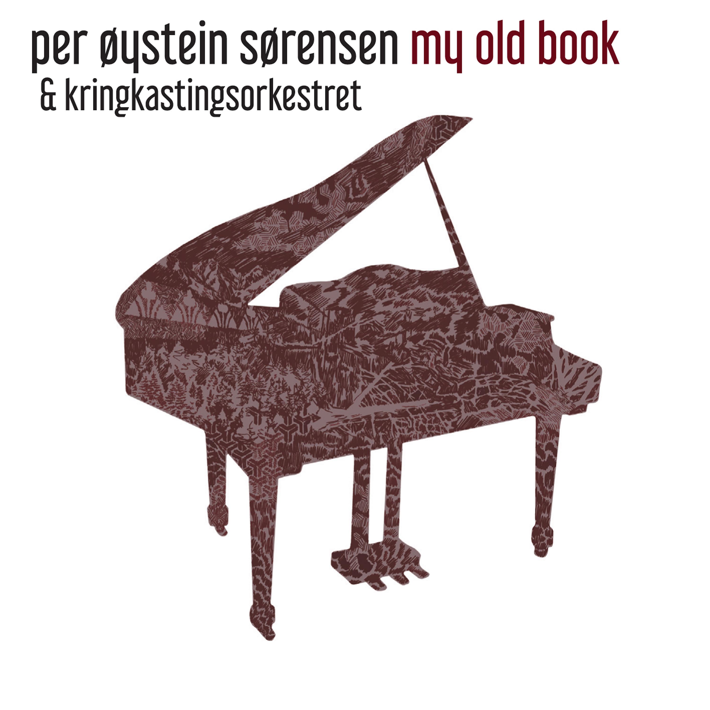 Постер альбома My Old Book (30 Years of Songs by Per Øystein Sørensen and Fra Lippo Lippi)