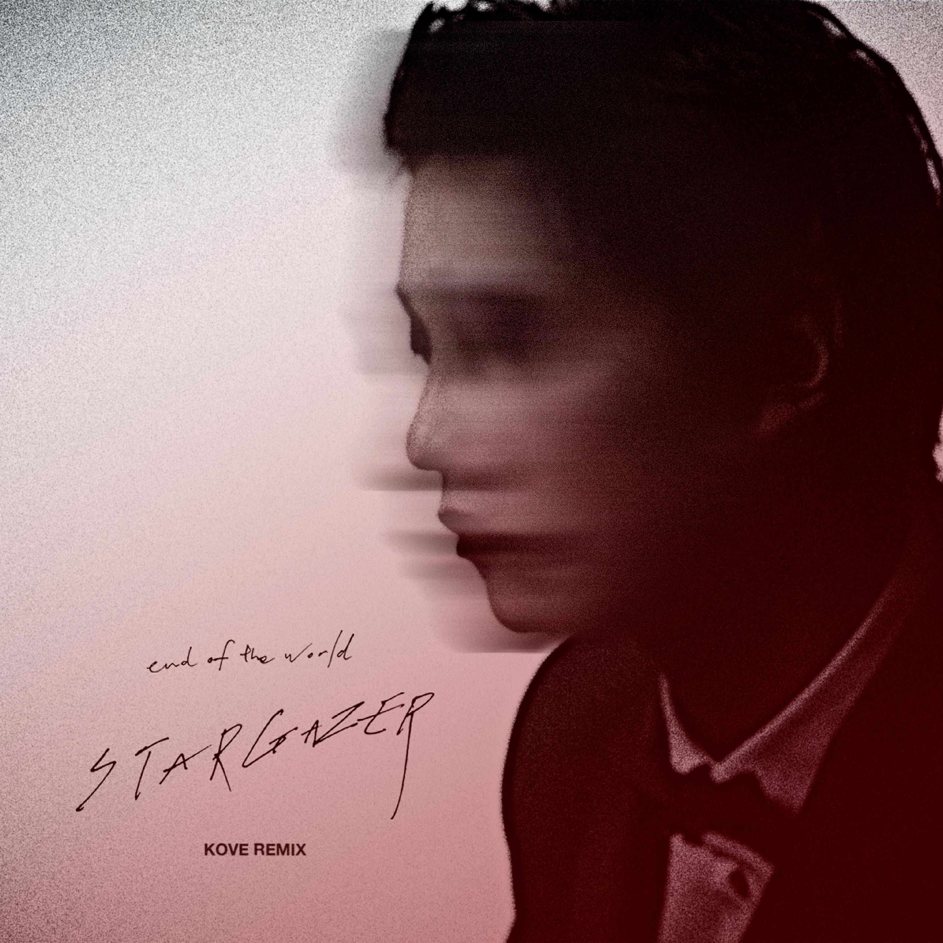 End of the World - Stargazer (Kove Remix)