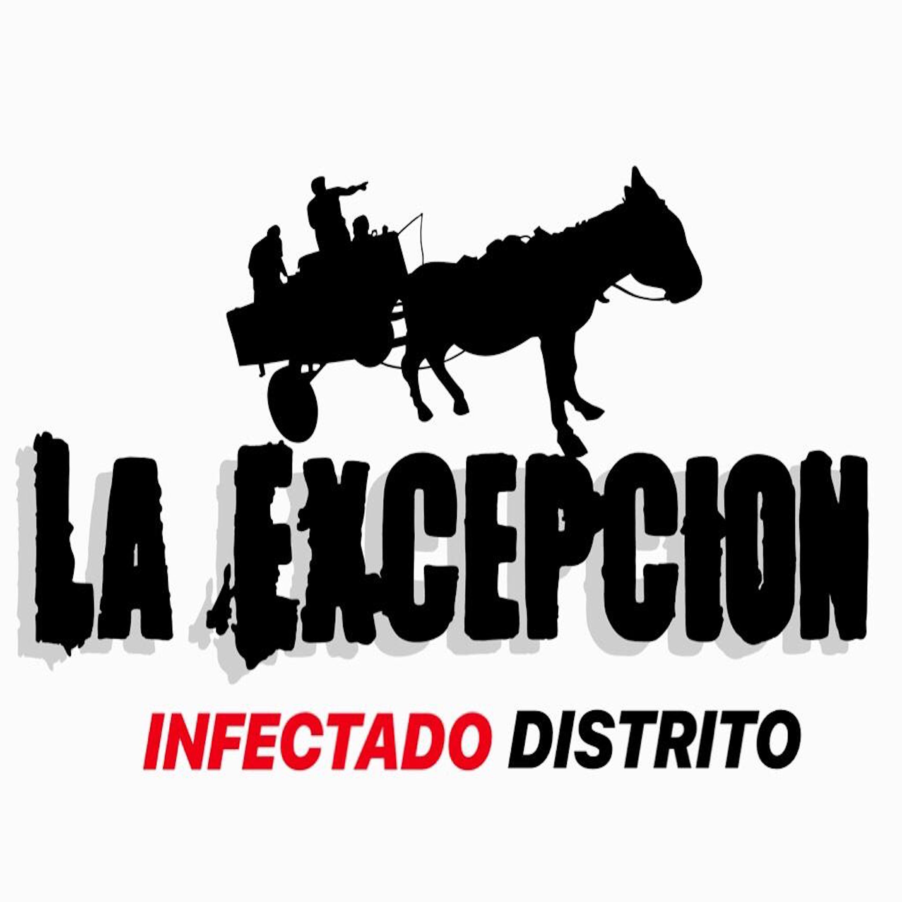 La Excepcion - Infectado Distrito