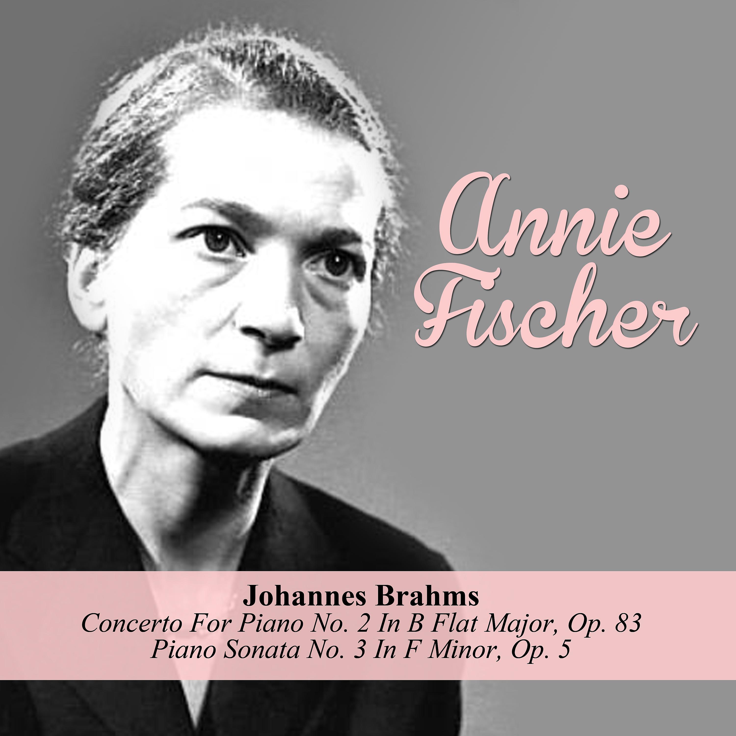Постер альбома Johannes Brahms: Concerto For Piano No. 2 In B Flat Major, Op. 83 / Piano Sonata No. 3 In F Minor, Op. 5