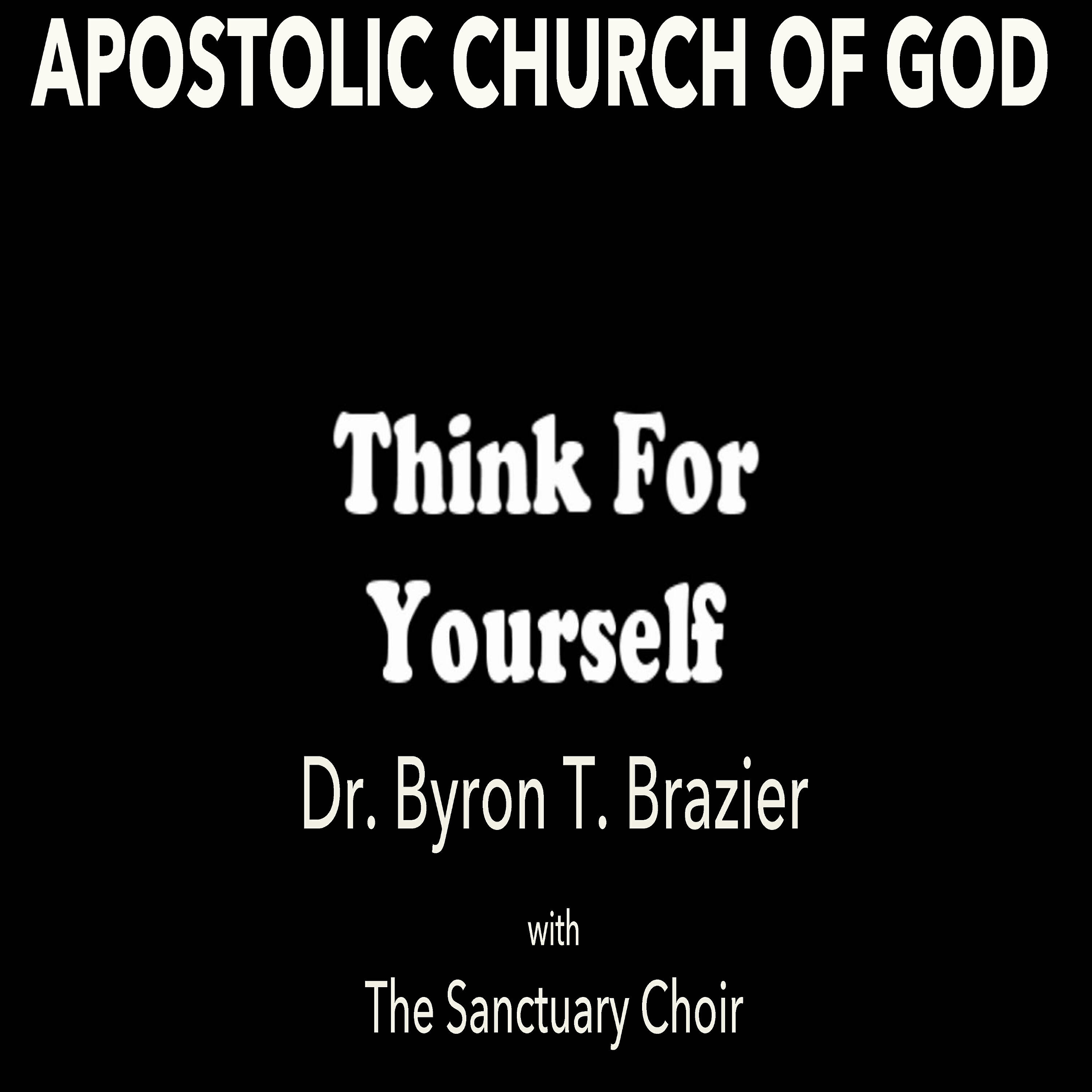 Dr. Byron T. Brazier - Think for Yourself (Live)