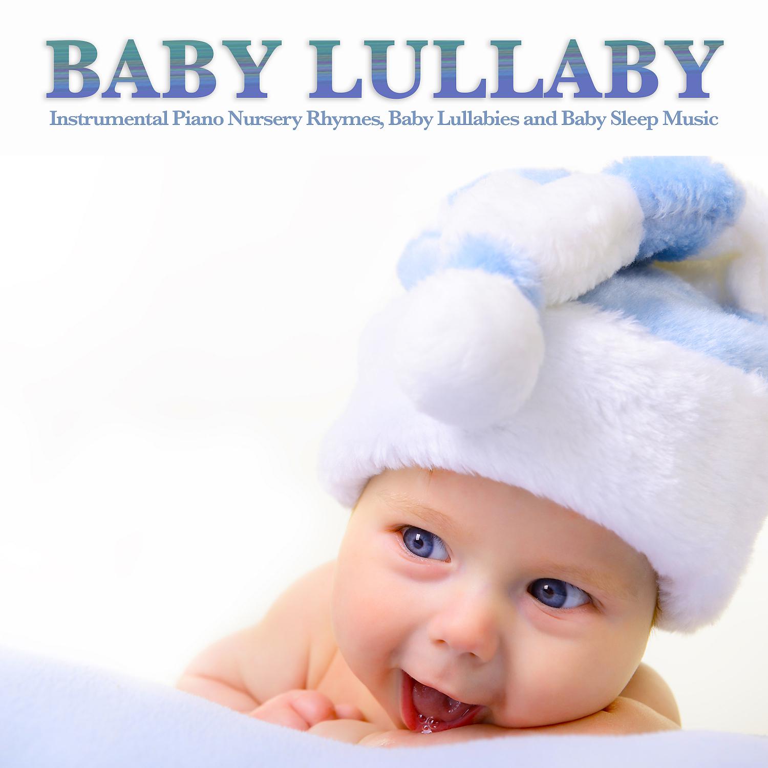 Постер альбома Baby Lullaby: Instrumental Piano Nursery Rhymes, Baby Lullabies, and Baby Sleep Music