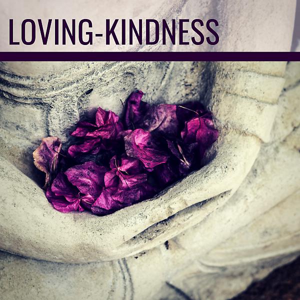 Постер альбома Loving-Kindness - Buddhist Music for Relaxation