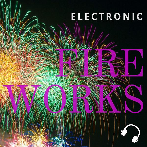Постер альбома Electronic Fire Works